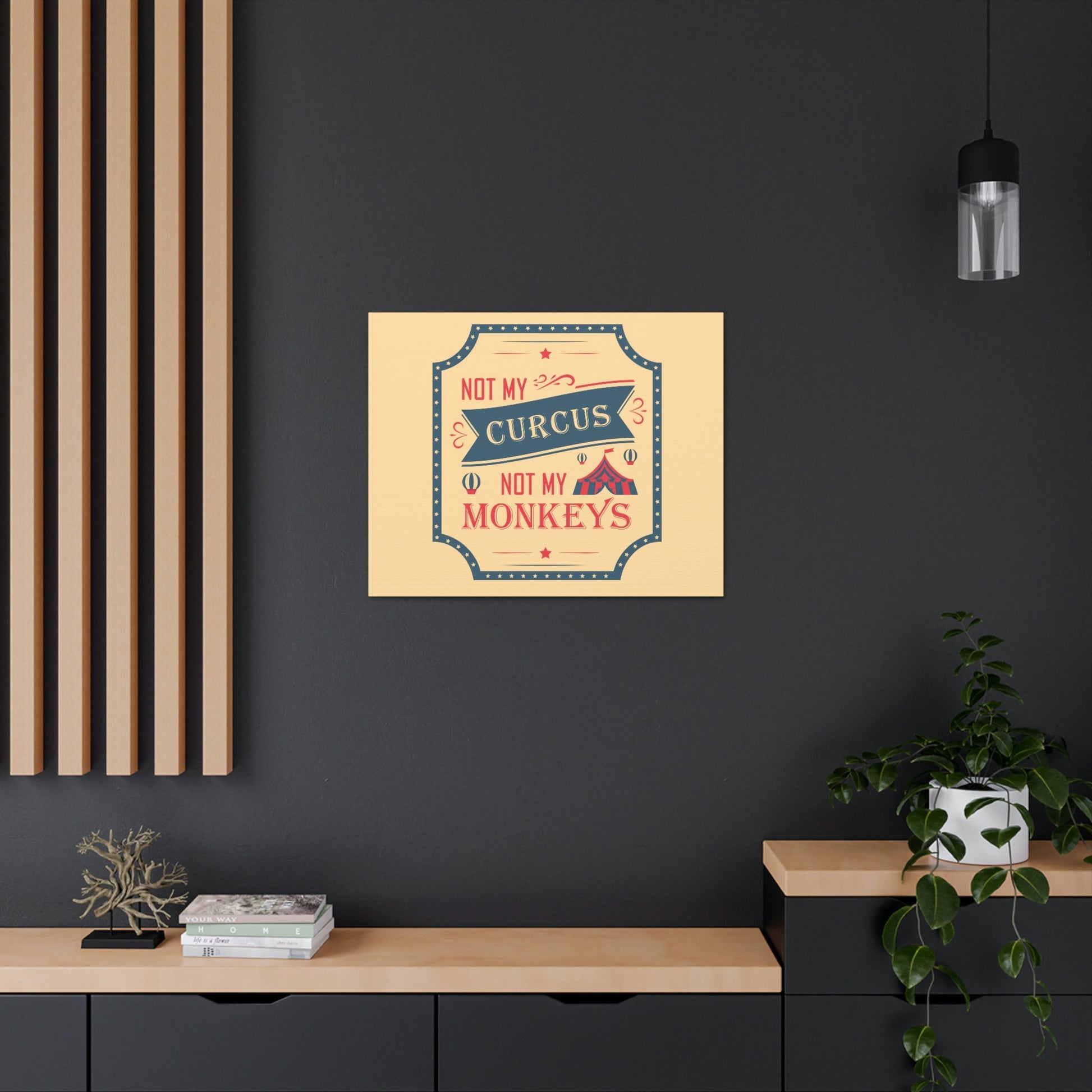 Not my Circus Not my Monkeys Life Quotes Short Aesthetic Classic Art Canvas Gallery Wraps Ichaku [Perfect Gifts Selection]