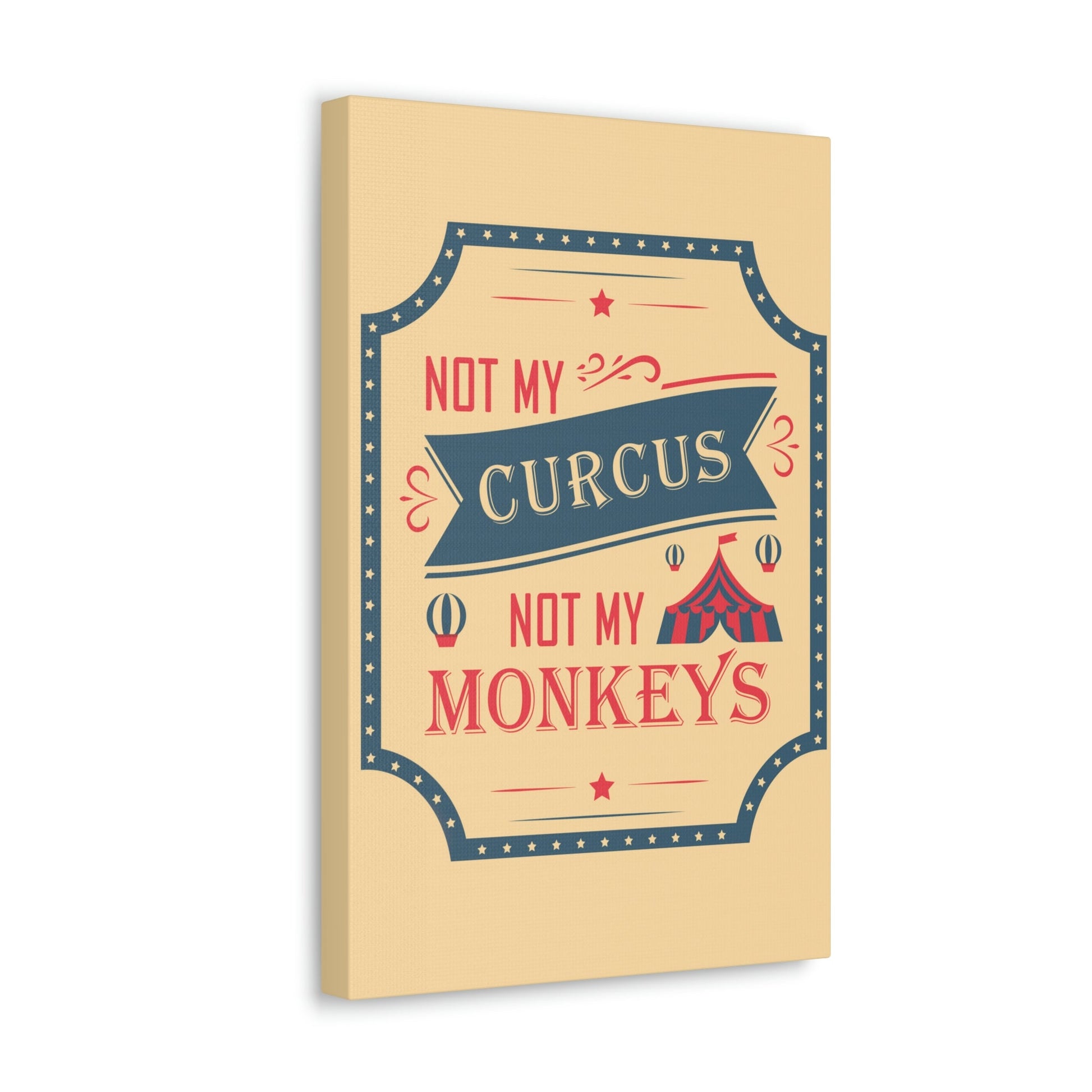 Not my Circus Not my Monkeys Life Quotes Short Aesthetic Classic Art Canvas Gallery Wraps Ichaku [Perfect Gifts Selection]