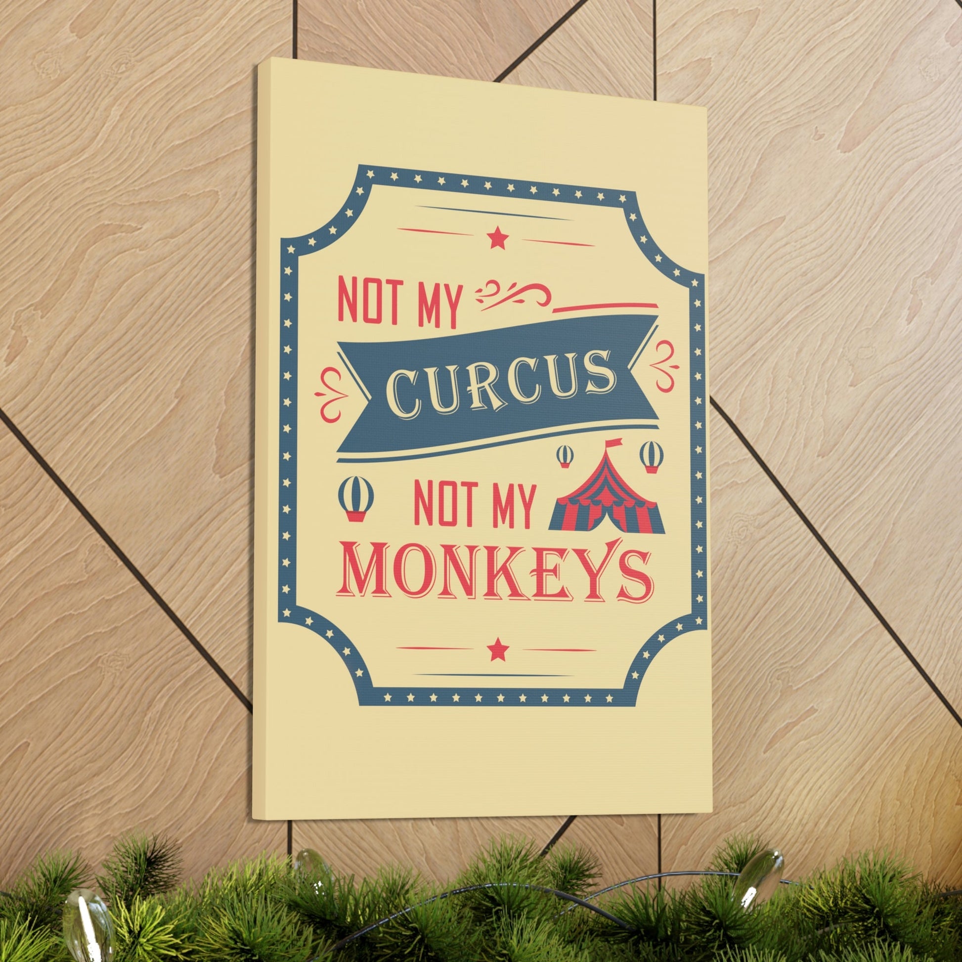 Not my Circus Not my Monkeys Life Quotes Short Aesthetic Classic Art Canvas Gallery Wraps Ichaku [Perfect Gifts Selection]