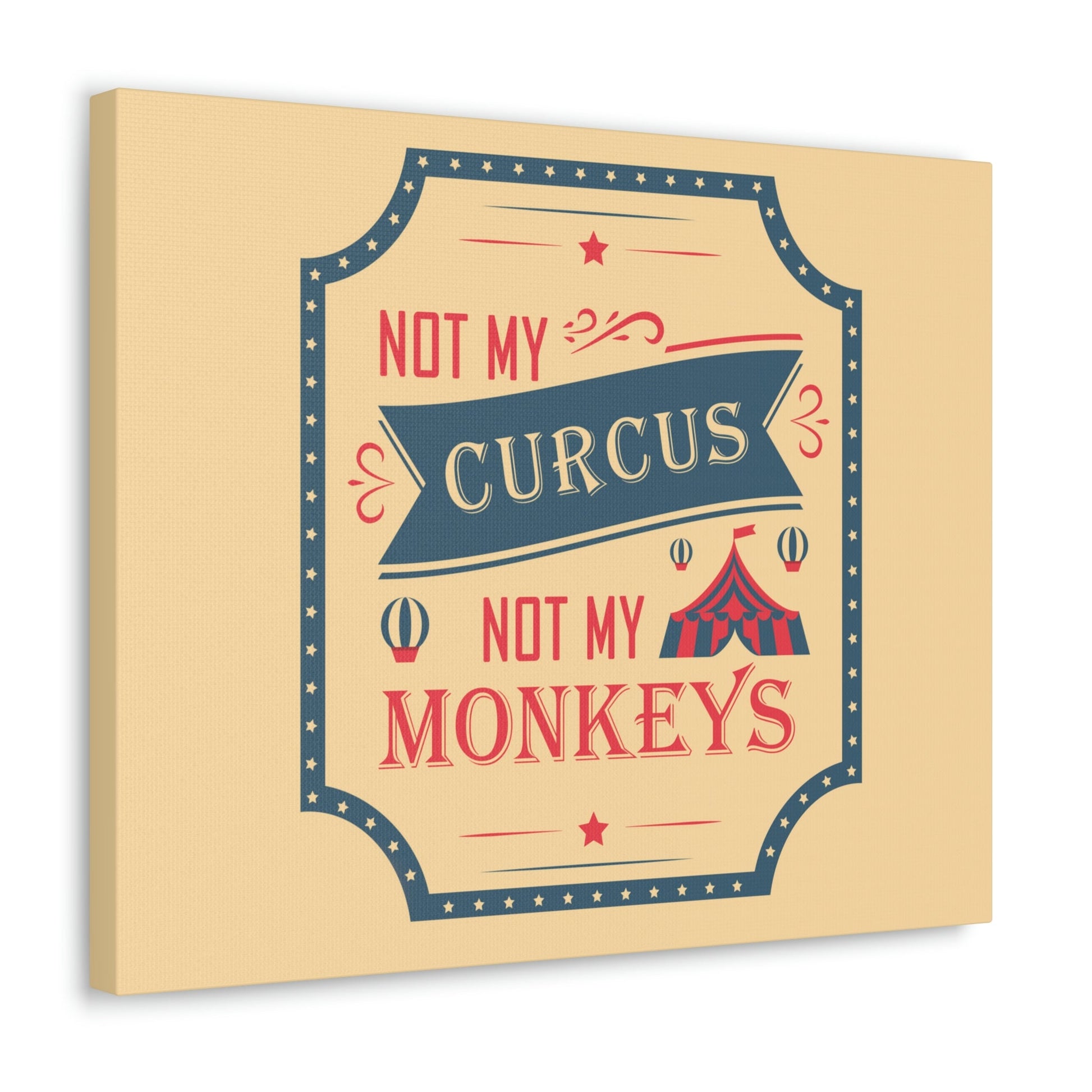 Not my Circus Not my Monkeys Life Quotes Short Aesthetic Classic Art Canvas Gallery Wraps Ichaku [Perfect Gifts Selection]