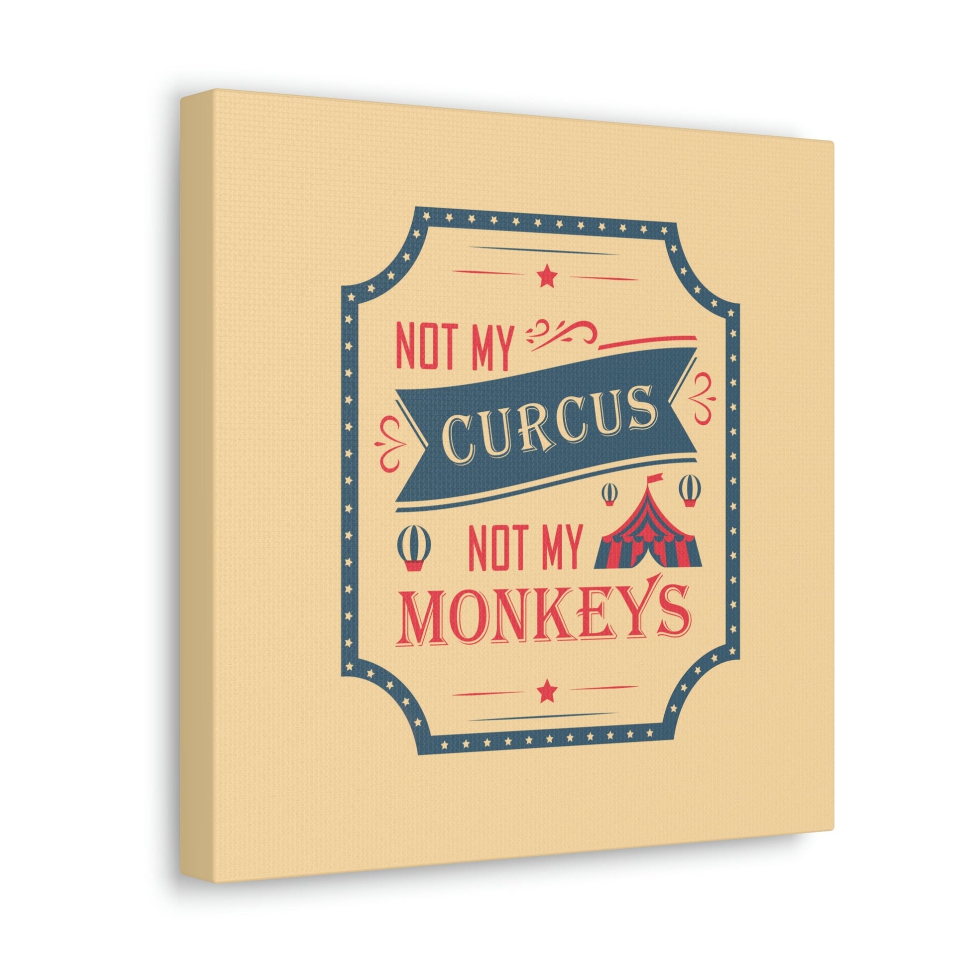 Not my Circus Not my Monkeys Life Quotes Short Aesthetic Classic Art Canvas Gallery Wraps Ichaku [Perfect Gifts Selection]