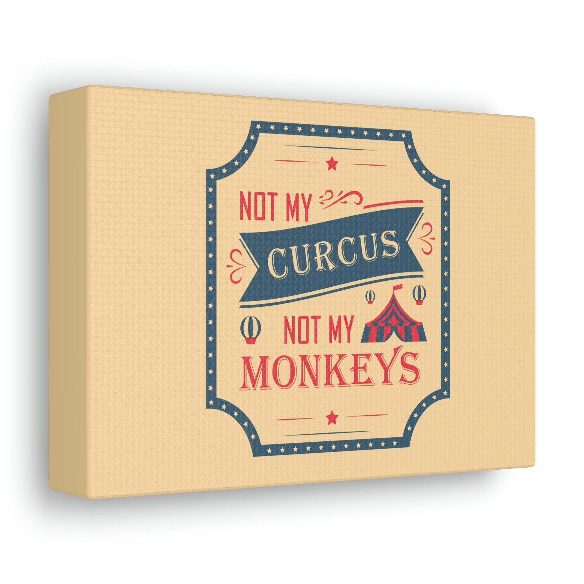 Not my Circus Not my Monkeys Life Quotes Short Aesthetic Classic Art Canvas Gallery Wraps Ichaku [Perfect Gifts Selection]