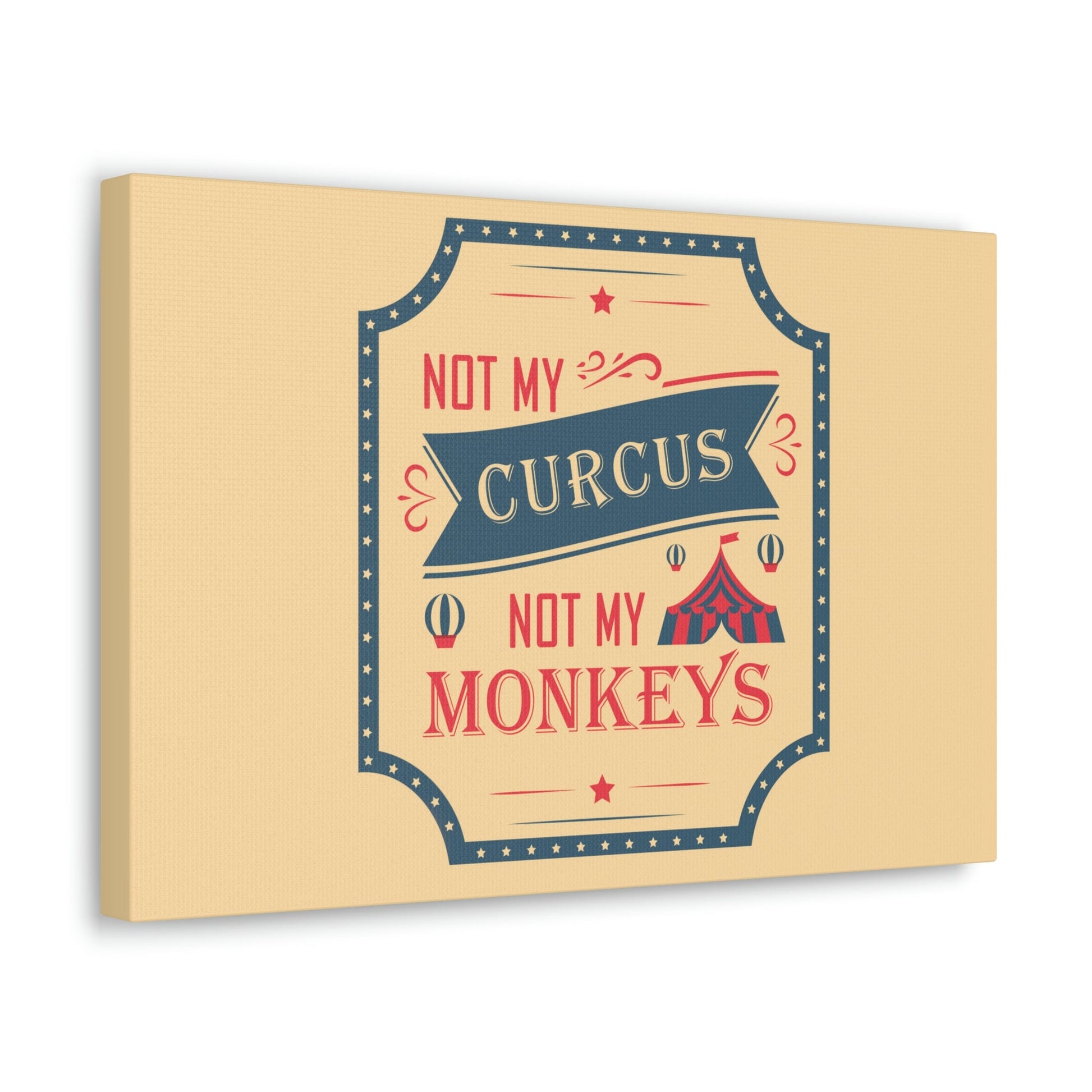 Not my Circus Not my Monkeys Life Quotes Short Aesthetic Classic Art Canvas Gallery Wraps Ichaku [Perfect Gifts Selection]