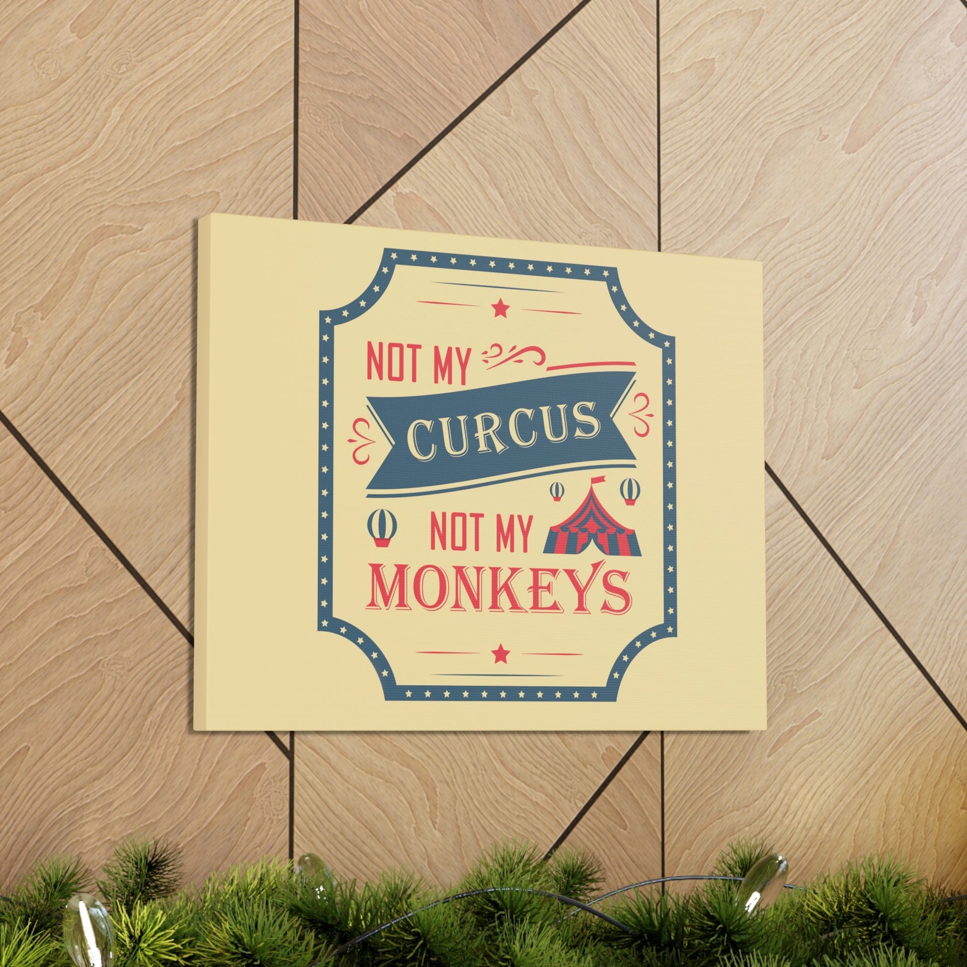 Not my Circus Not my Monkeys Life Quotes Short Aesthetic Classic Art Canvas Gallery Wraps Ichaku [Perfect Gifts Selection]