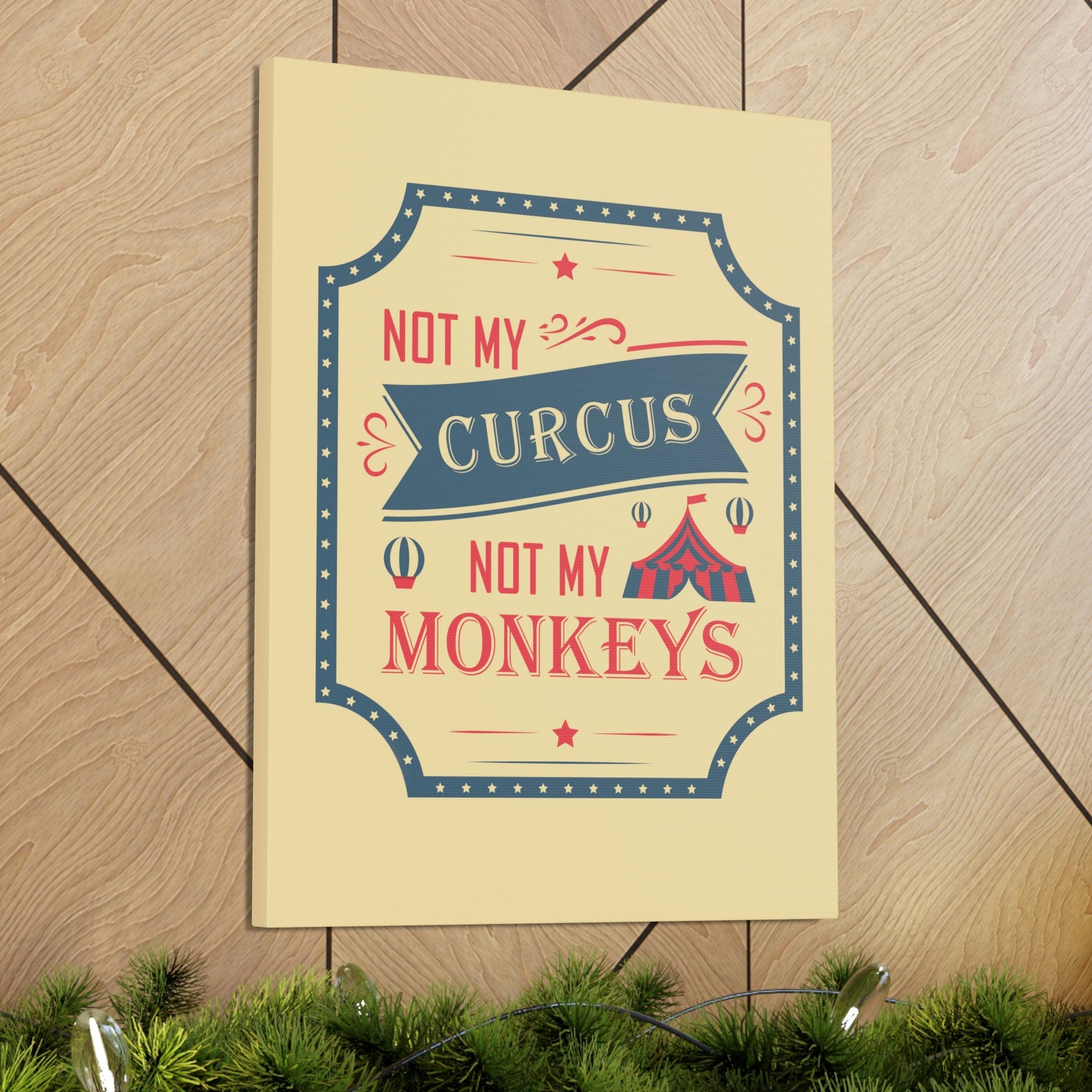 Not my Circus Not my Monkeys Life Quotes Short Aesthetic Classic Art Canvas Gallery Wraps Ichaku [Perfect Gifts Selection]