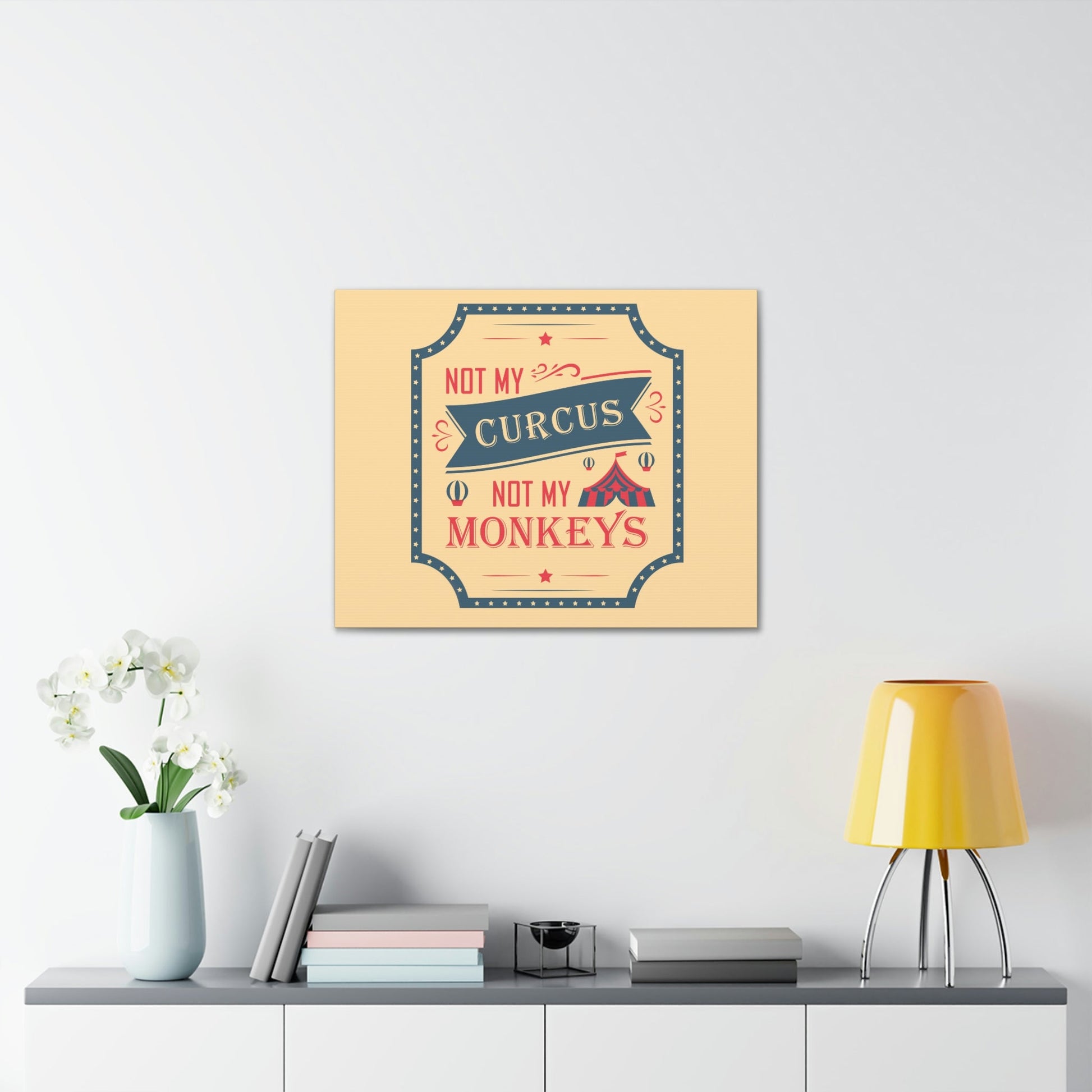 Not my Circus Not my Monkeys Life Quotes Short Aesthetic Classic Art Canvas Gallery Wraps Ichaku [Perfect Gifts Selection]