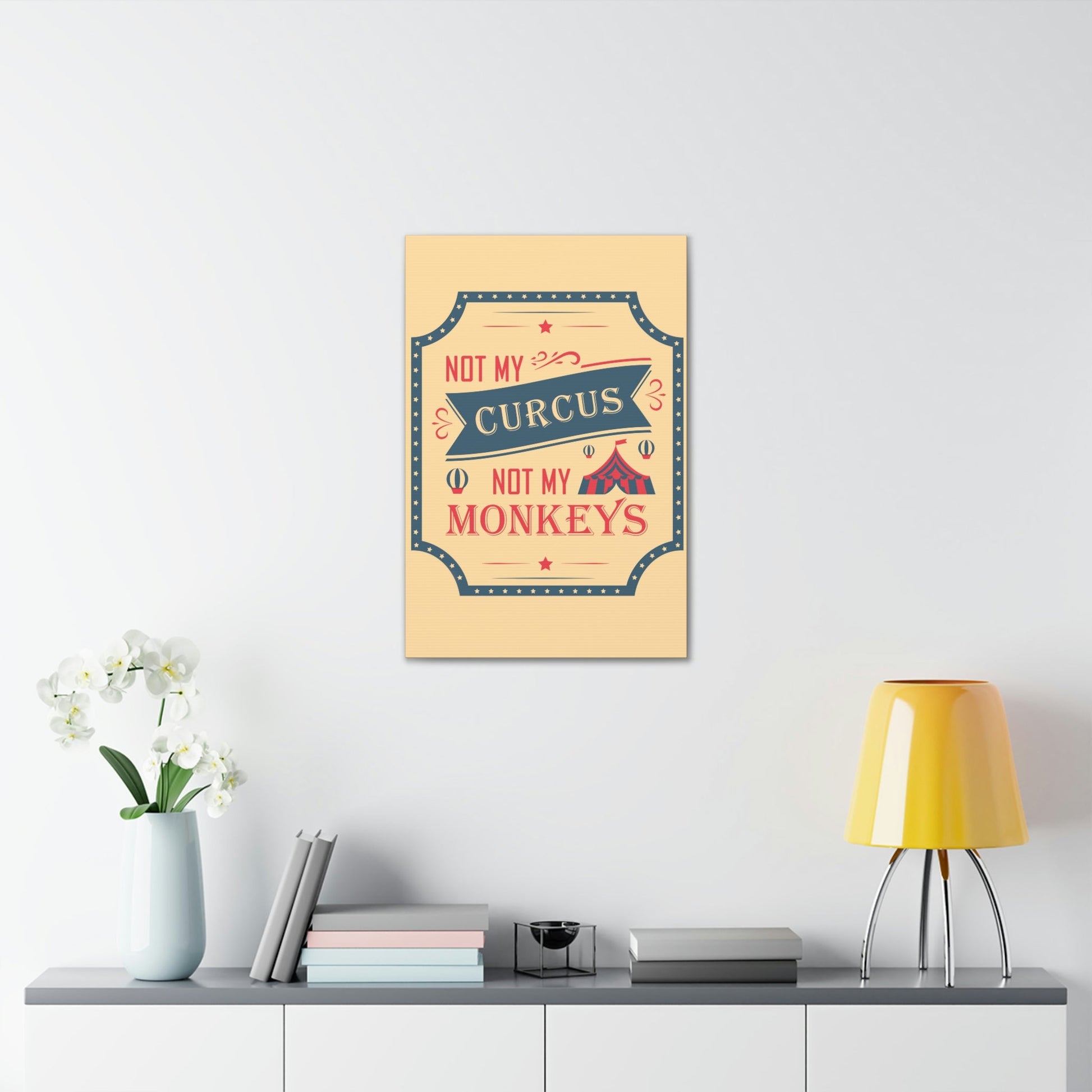 Not my Circus Not my Monkeys Life Quotes Short Aesthetic Classic Art Canvas Gallery Wraps Ichaku [Perfect Gifts Selection]