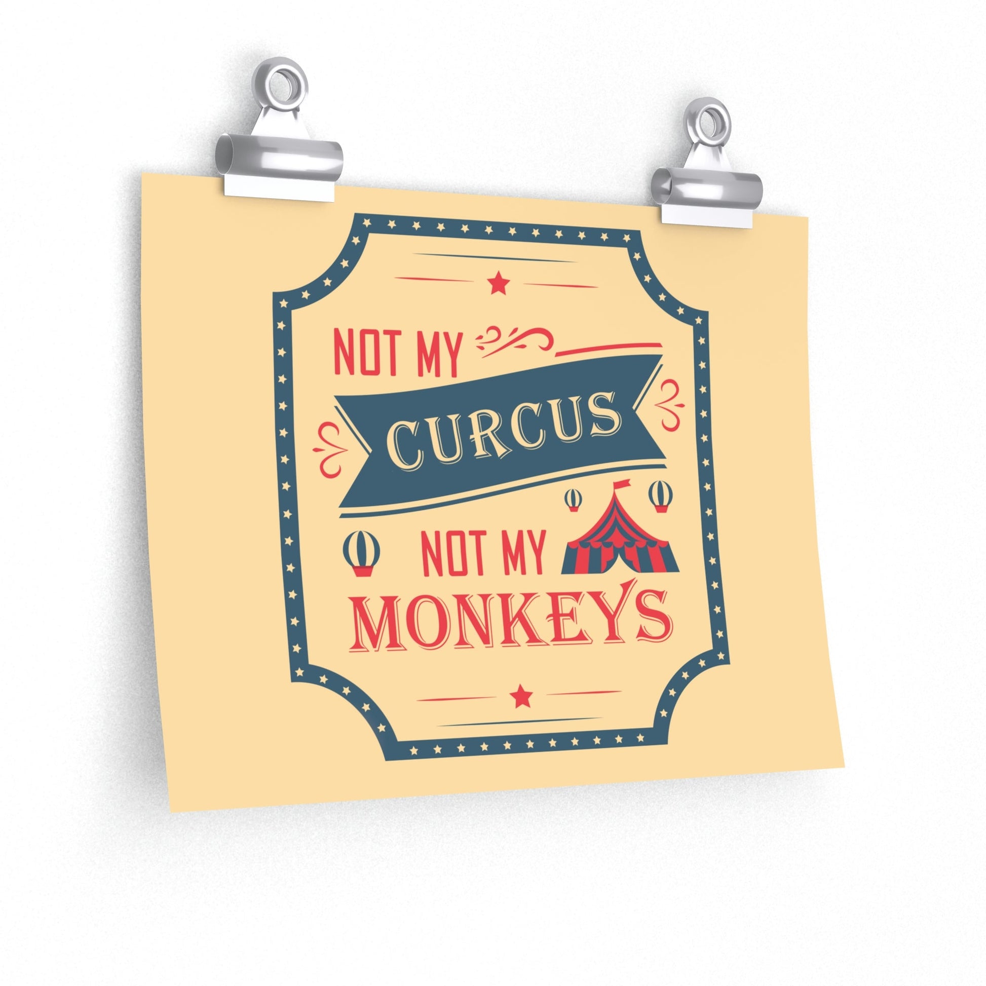 Not my Circus Not my Monkeys Life Quotes Short Art Premium Matte Horizontal Posters Ichaku [Perfect Gifts Selection]