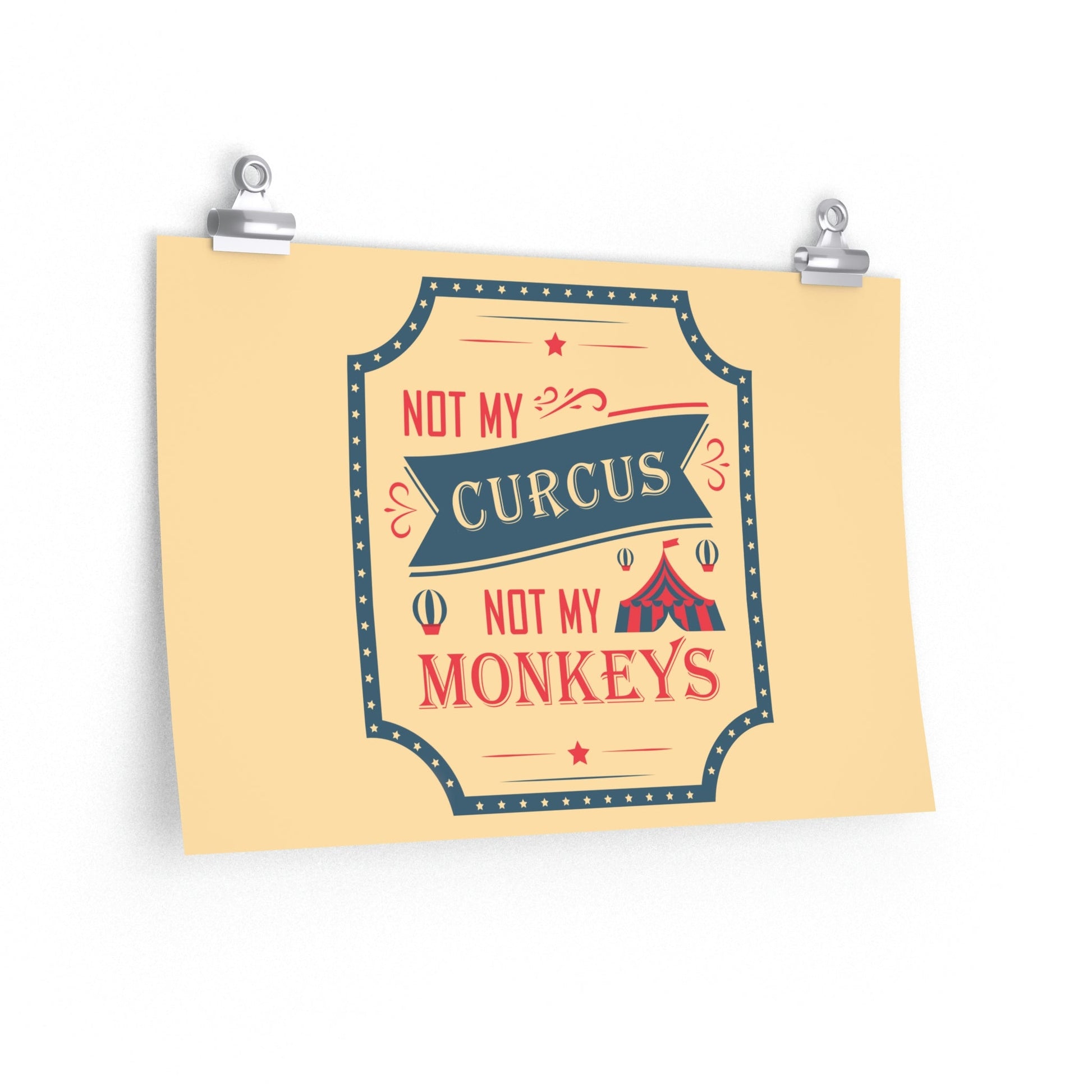 Not my Circus Not my Monkeys Life Quotes Short Art Premium Matte Horizontal Posters Ichaku [Perfect Gifts Selection]