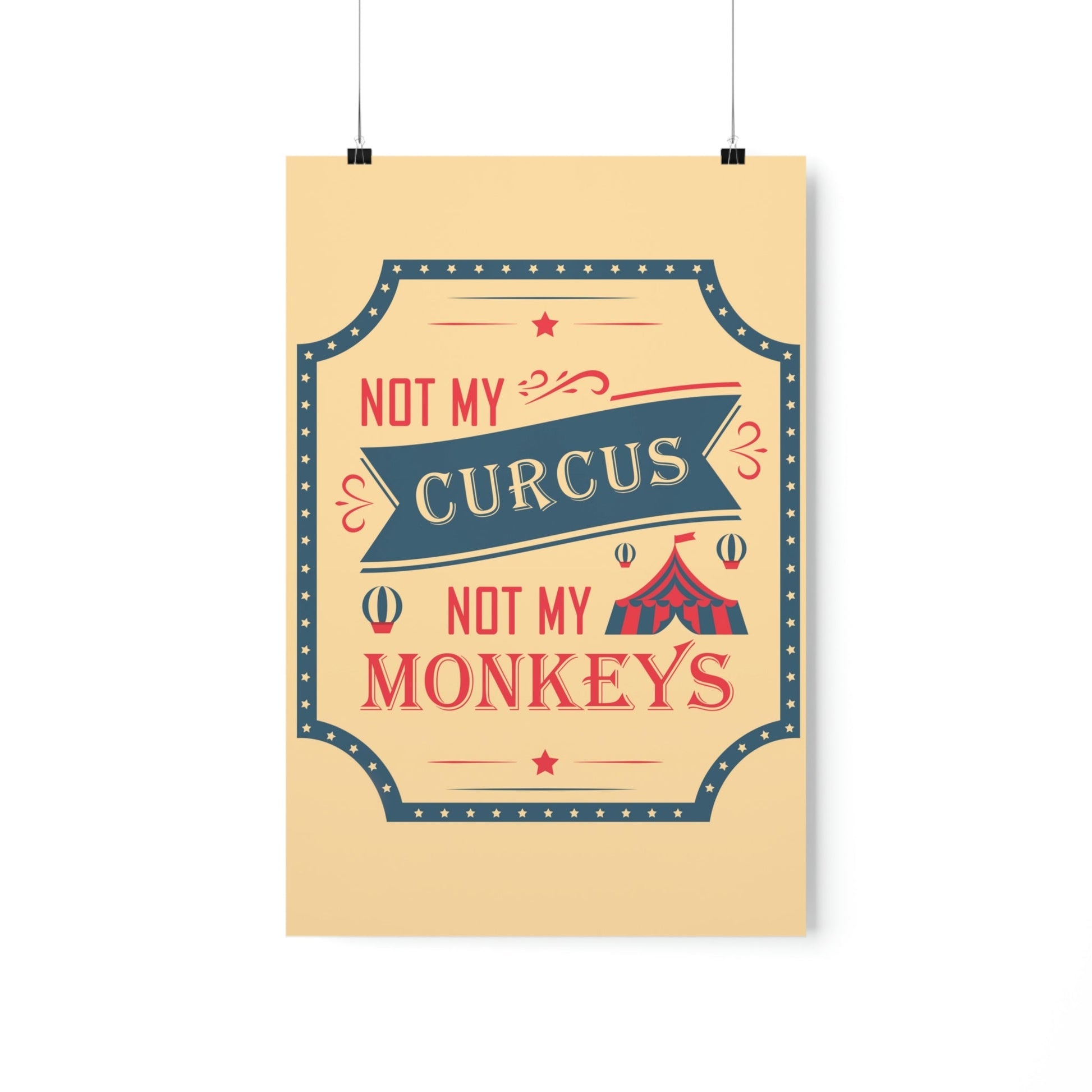 Not my Circus Not my Monkeys Life Quotes Short Art Premium Matte Vertical Posters Ichaku [Perfect Gifts Selection]