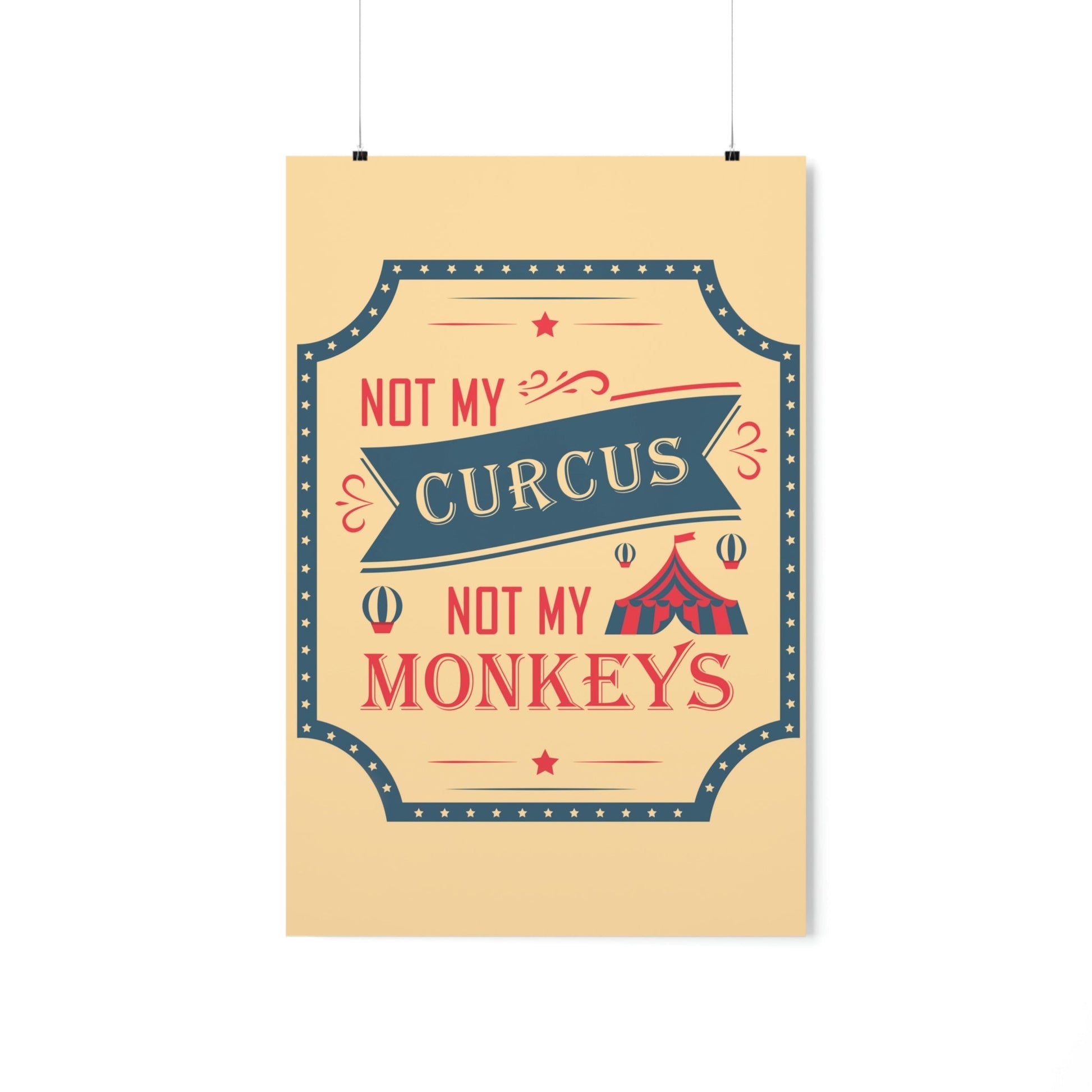 Not my Circus Not my Monkeys Life Quotes Short Art Premium Matte Vertical Posters Ichaku [Perfect Gifts Selection]