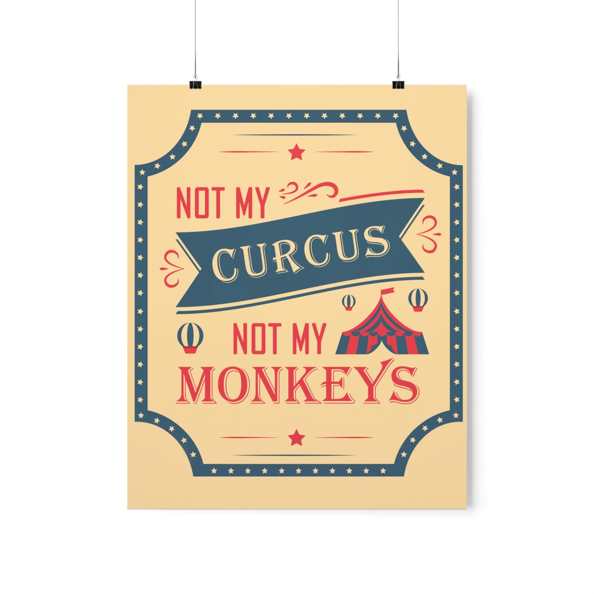 Not my Circus Not my Monkeys Life Quotes Short Art Premium Matte Vertical Posters Ichaku [Perfect Gifts Selection]