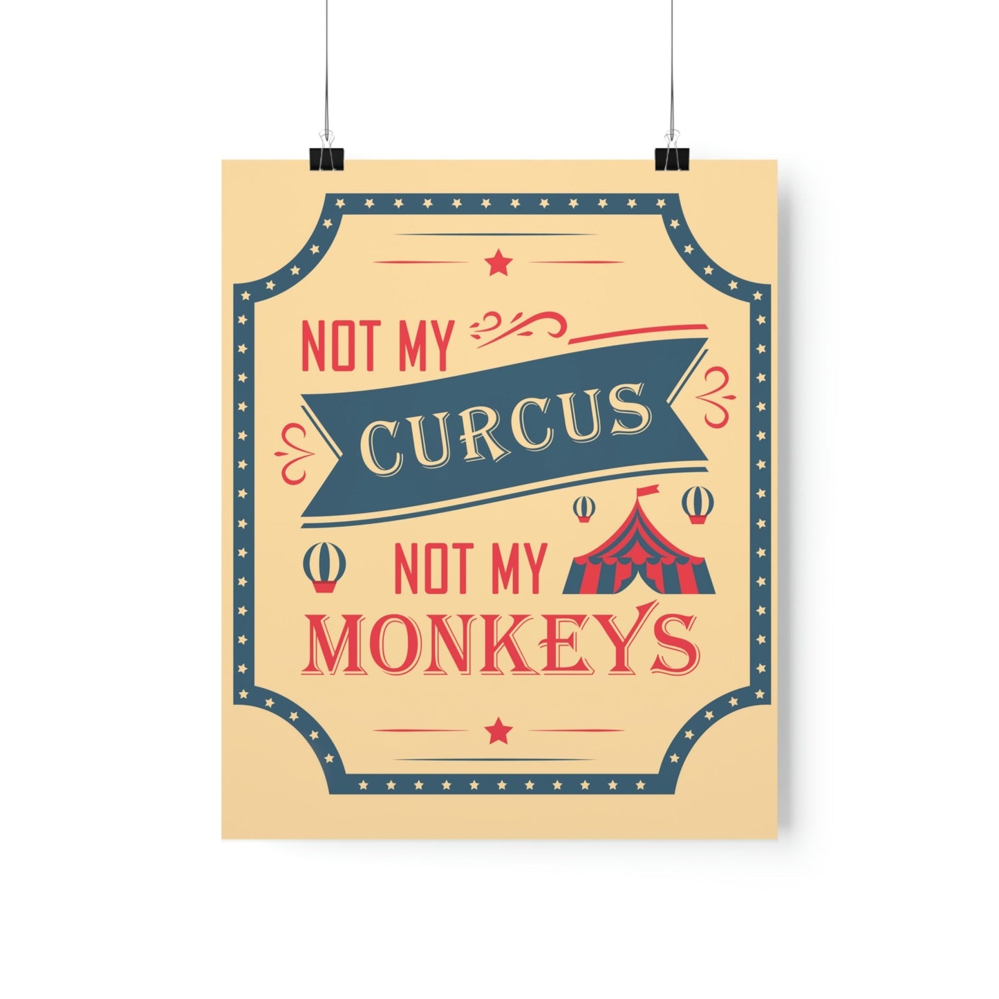 Not my Circus Not my Monkeys Life Quotes Short Art Premium Matte Vertical Posters Ichaku [Perfect Gifts Selection]