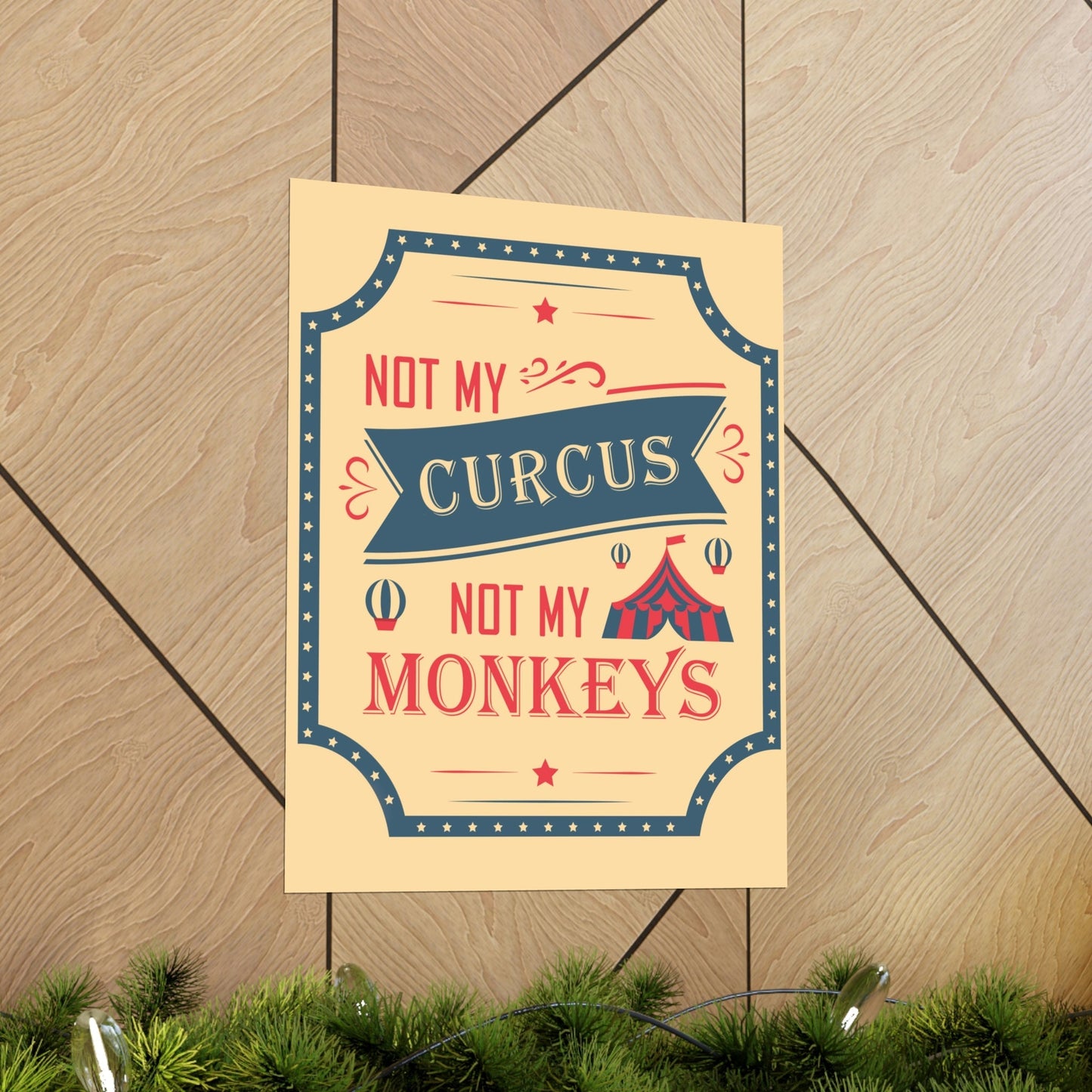 Not my Circus Not my Monkeys Life Quotes Short Art Premium Matte Vertical Posters Ichaku [Perfect Gifts Selection]