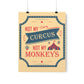 Not my Circus Not my Monkeys Life Quotes Short Art Premium Matte Vertical Posters Ichaku [Perfect Gifts Selection]