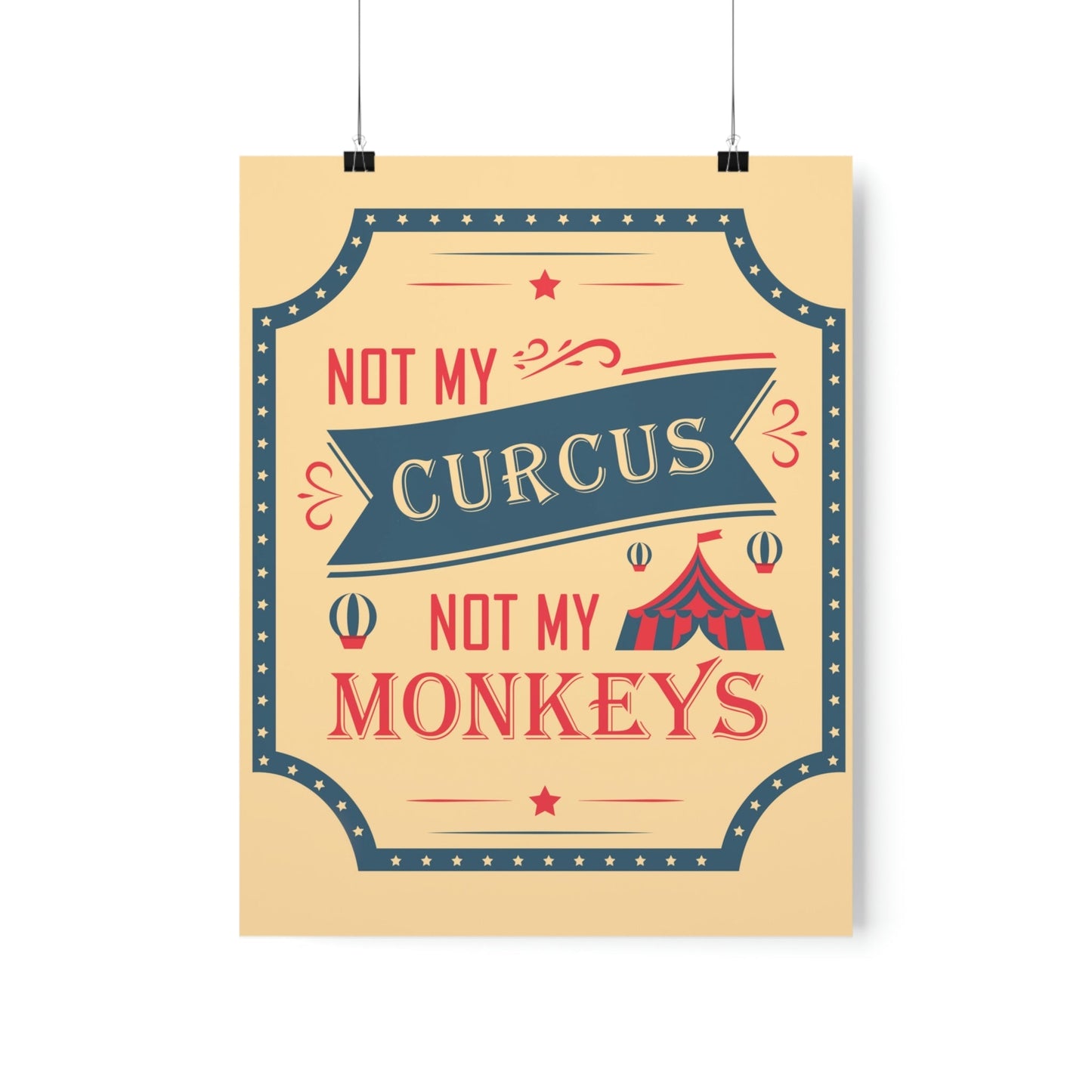 Not my Circus Not my Monkeys Life Quotes Short Art Premium Matte Vertical Posters Ichaku [Perfect Gifts Selection]