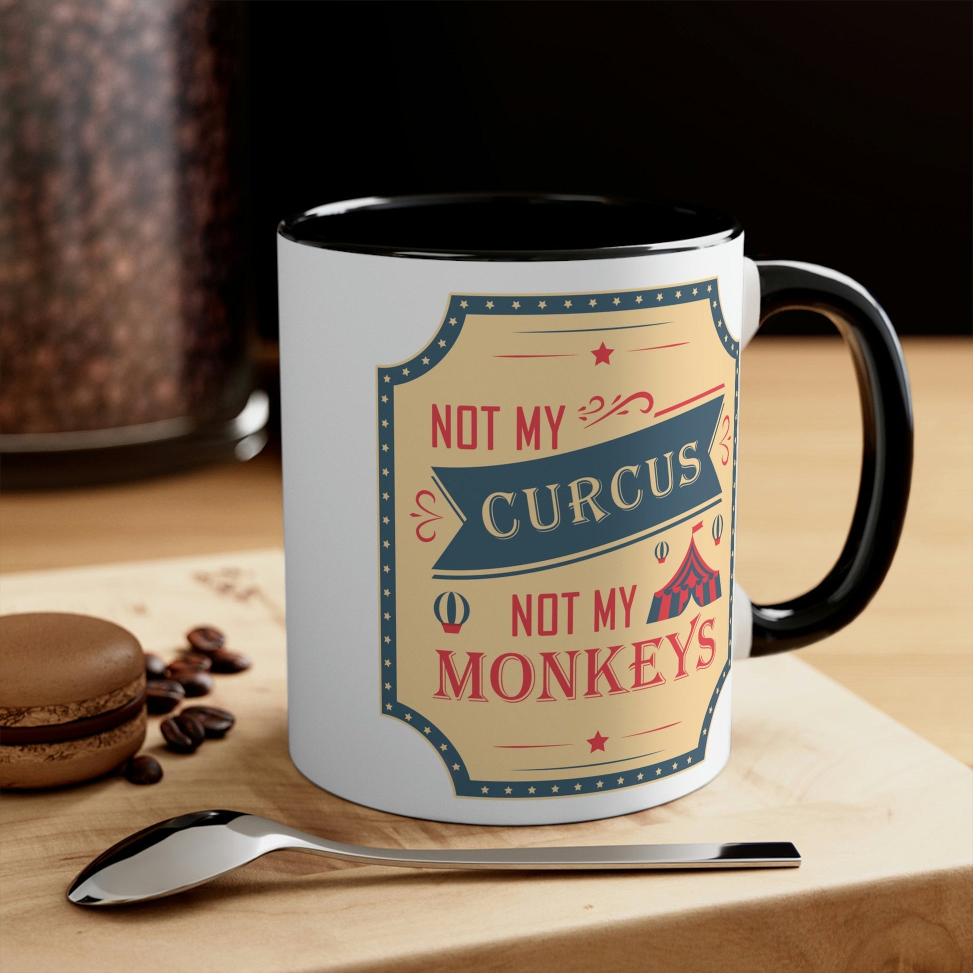 Not my Circus Not my Monkeys Life Quotes Short Classic Accent Coffee Mug 11oz Ichaku [Perfect Gifts Selection]