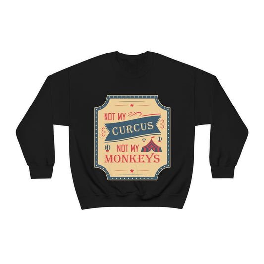 Not my Circus Not my Monkeys Life Quotes Short Unisex Heavy Blend™ Crewneck Sweatshirt Ichaku [Perfect Gifts Selection]