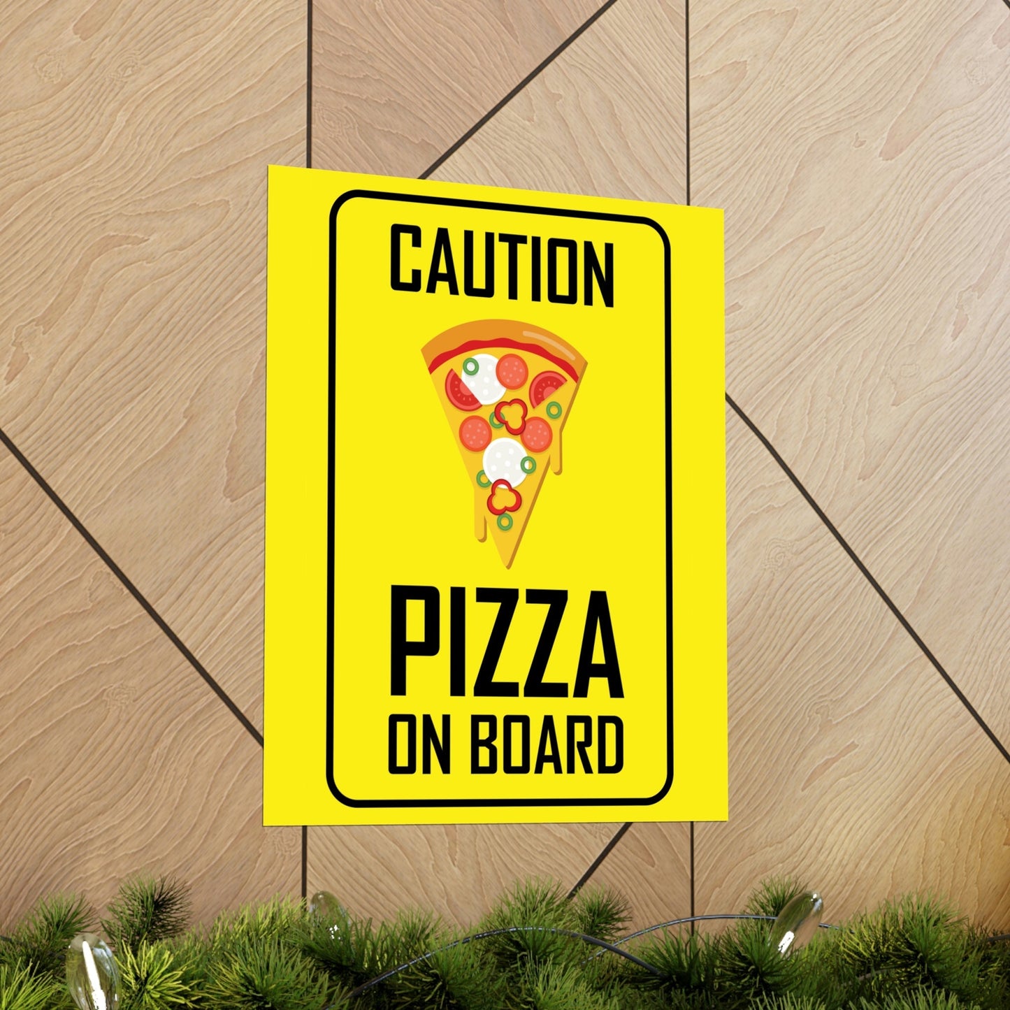 Pizza On board Funny Sign Valentines Quotes Art Premium Matte Vertical Posters Ichaku [Perfect Gifts Selection]