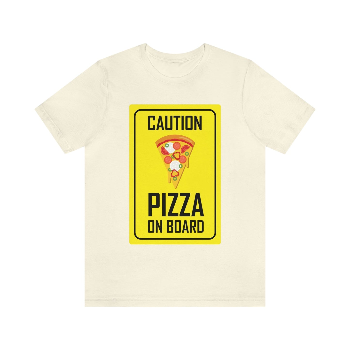 Pizza On board Funny Sign Valentines Quotes Unisex Jersey Short Sleeve T-Shirt Ichaku [Perfect Gifts Selection]