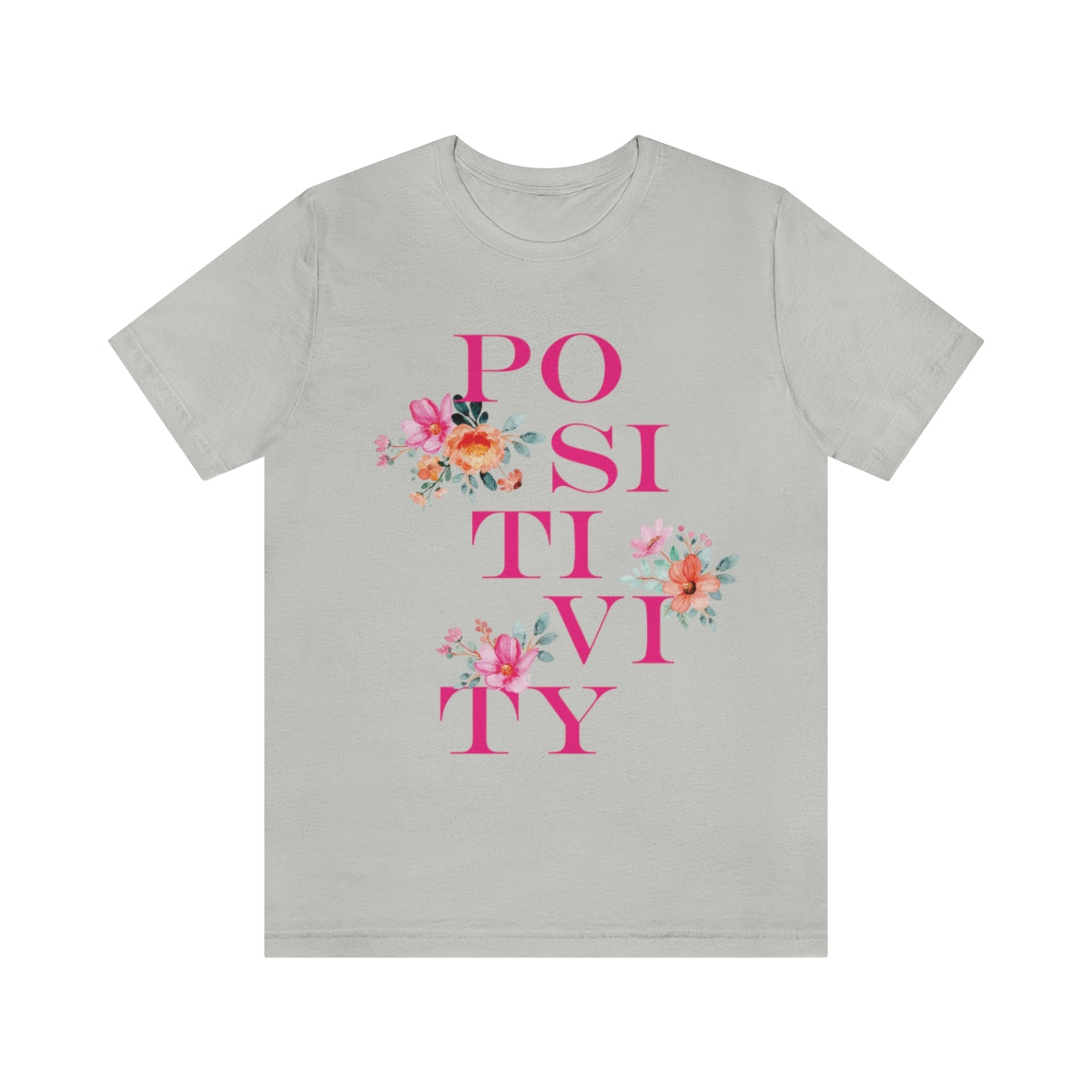 Positivity Aesthetic Flowers Inspiration Slogan Unisex Jersey Short Sleeve T-Shirt Ichaku [Perfect Gifts Selection]