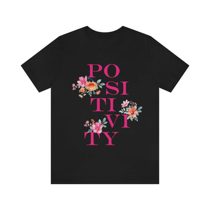 Positivity Aesthetic Flowers Inspiration Slogan Unisex Jersey Short Sleeve T-Shirt Ichaku [Perfect Gifts Selection]