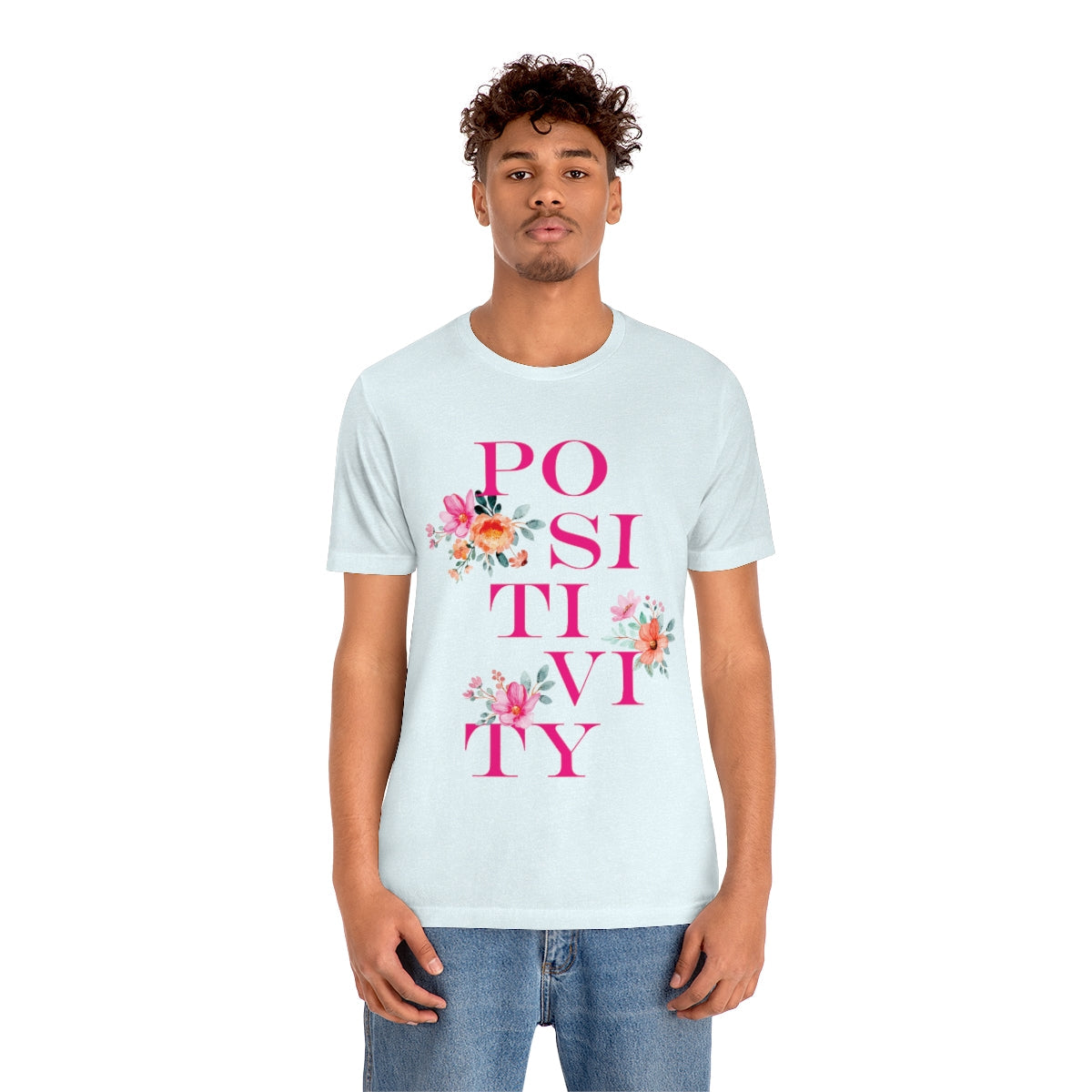 Positivity Aesthetic Flowers Inspiration Slogan Unisex Jersey Short Sleeve T-Shirt Ichaku [Perfect Gifts Selection]