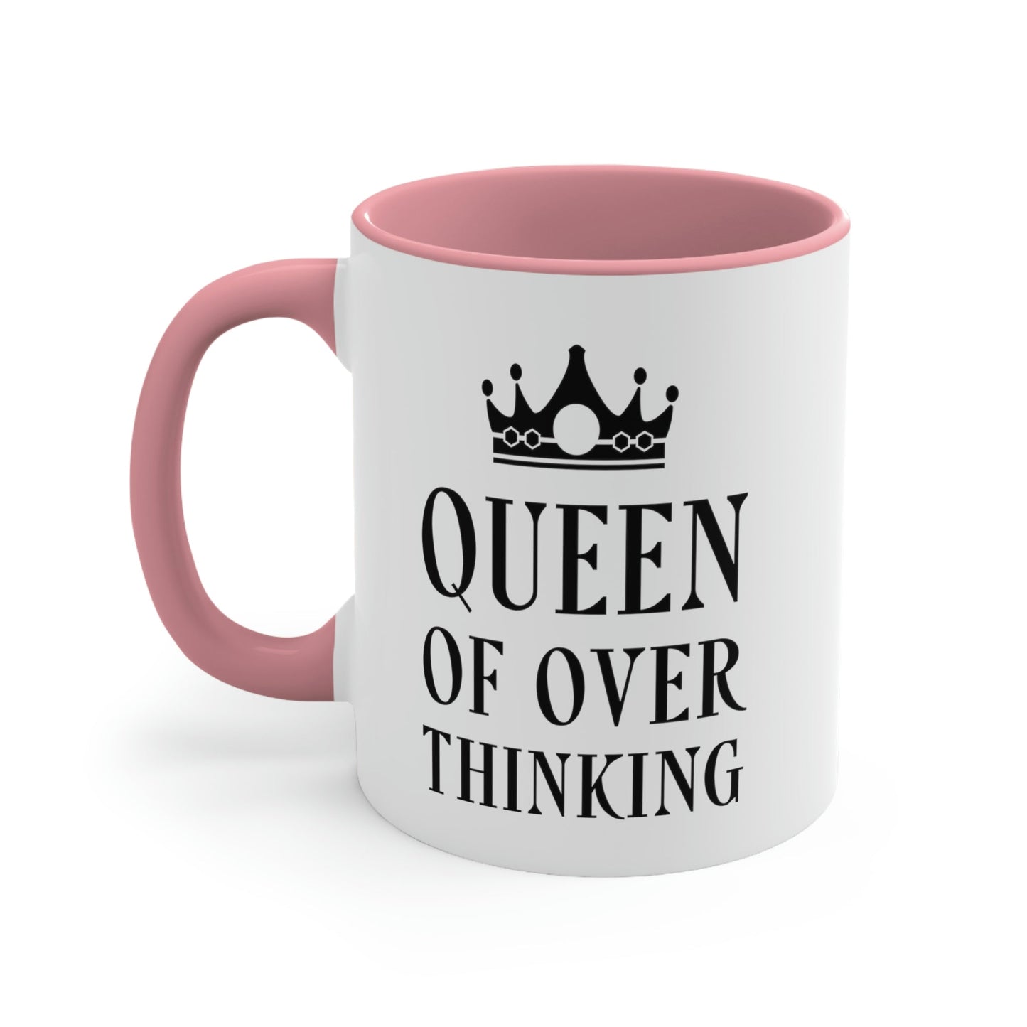 Queen of Over thinking Empowering Quotes Classic Accent Coffee Mug 11oz Ichaku [Perfect Gifts Selection]