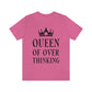 Queen of Over thinking Empowering Quotes Unisex Jersey Short Sleeve T-Shirt Ichaku [Perfect Gifts Selection]