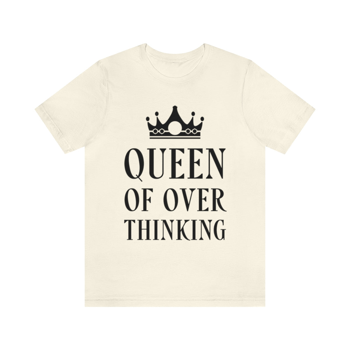 Queen of Over thinking Empowering Quotes Unisex Jersey Short Sleeve T-Shirt Ichaku [Perfect Gifts Selection]