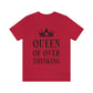 Queen of Over thinking Empowering Quotes Unisex Jersey Short Sleeve T-Shirt Ichaku [Perfect Gifts Selection]