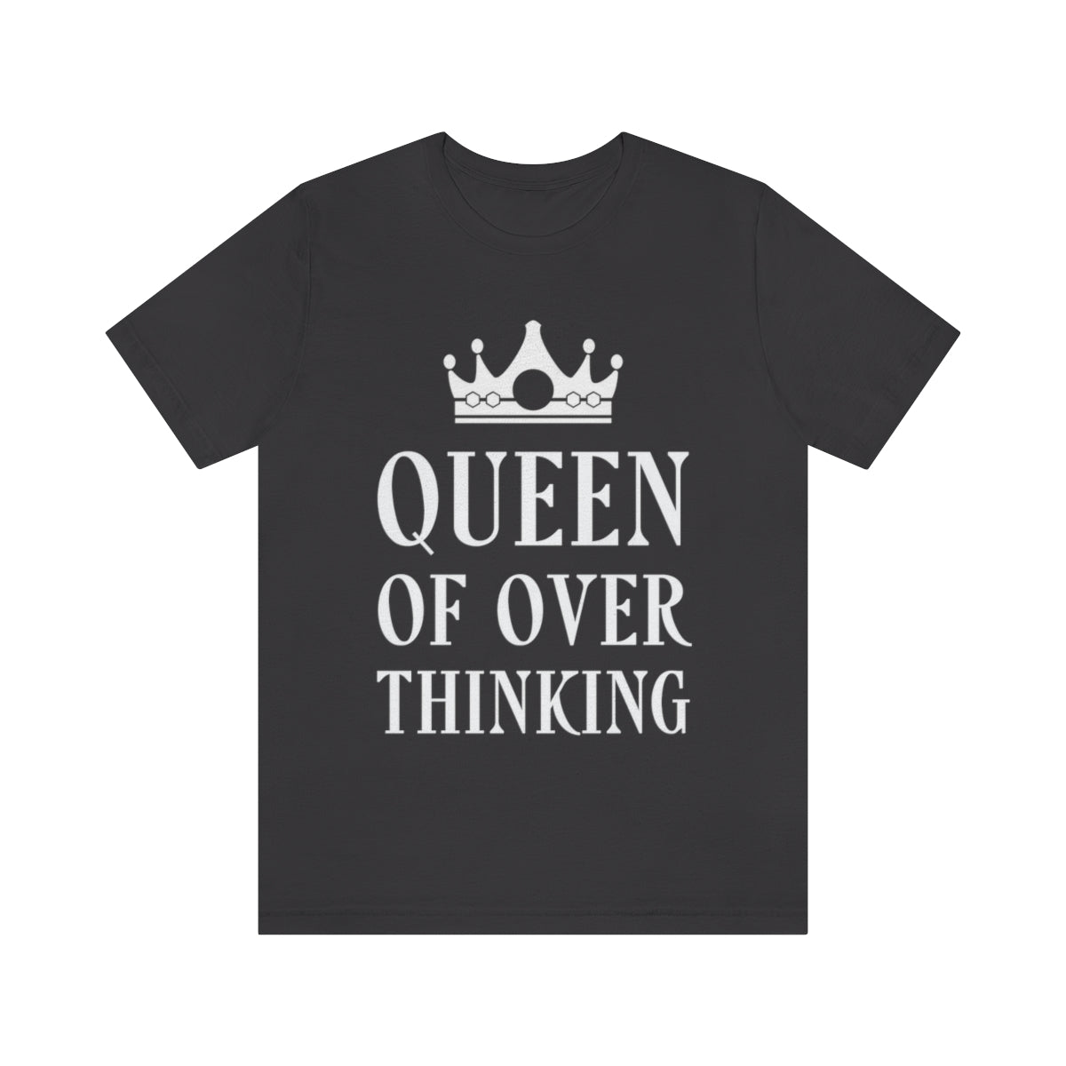 Queen of Over thinking Empowering Quotes White Text Unisex Jersey Short Sleeve T-Shirt Ichaku [Perfect Gifts Selection]