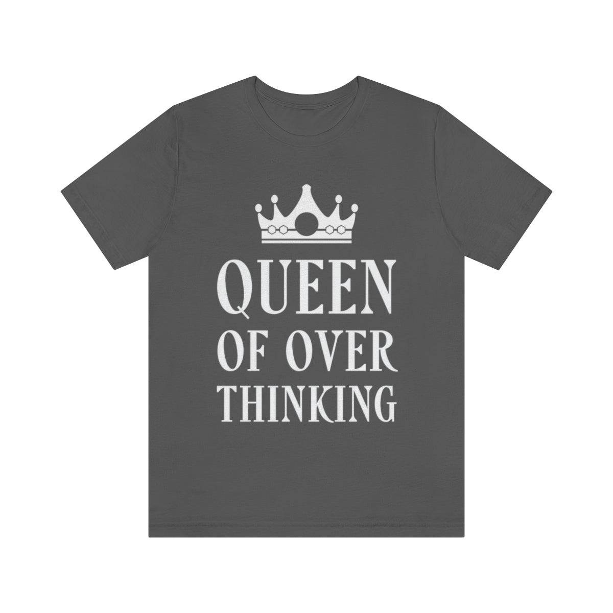 Queen of Over thinking Empowering Quotes White Text Unisex Jersey Short Sleeve T-Shirt Ichaku [Perfect Gifts Selection]