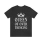 Queen of Over thinking Empowering Quotes White Text Unisex Jersey Short Sleeve T-Shirt Ichaku [Perfect Gifts Selection]