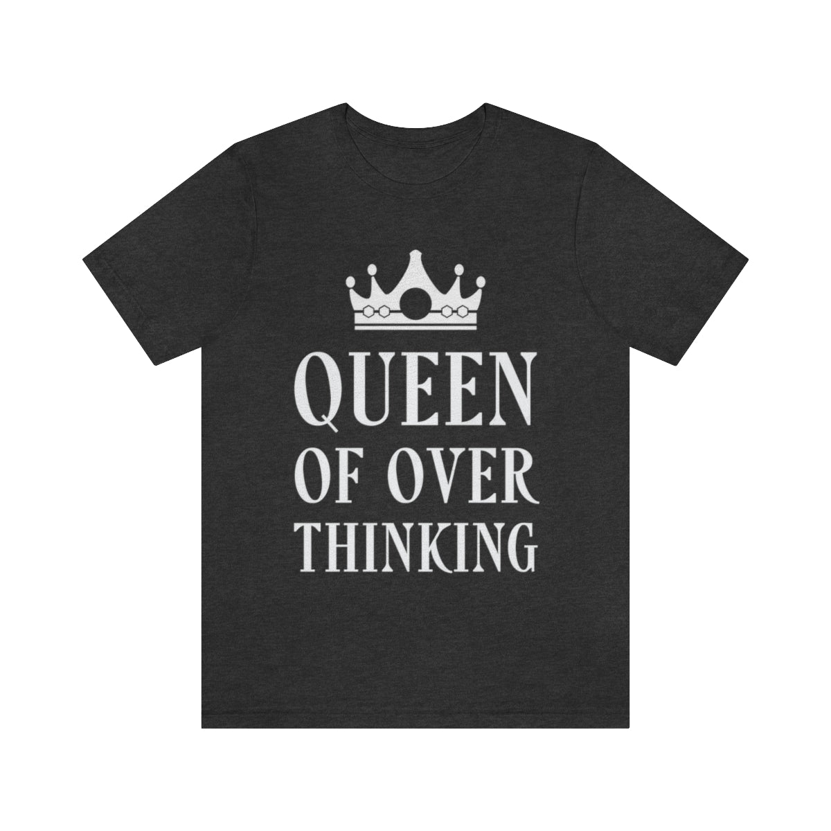 Queen of Over thinking Empowering Quotes White Text Unisex Jersey Short Sleeve T-Shirt Ichaku [Perfect Gifts Selection]
