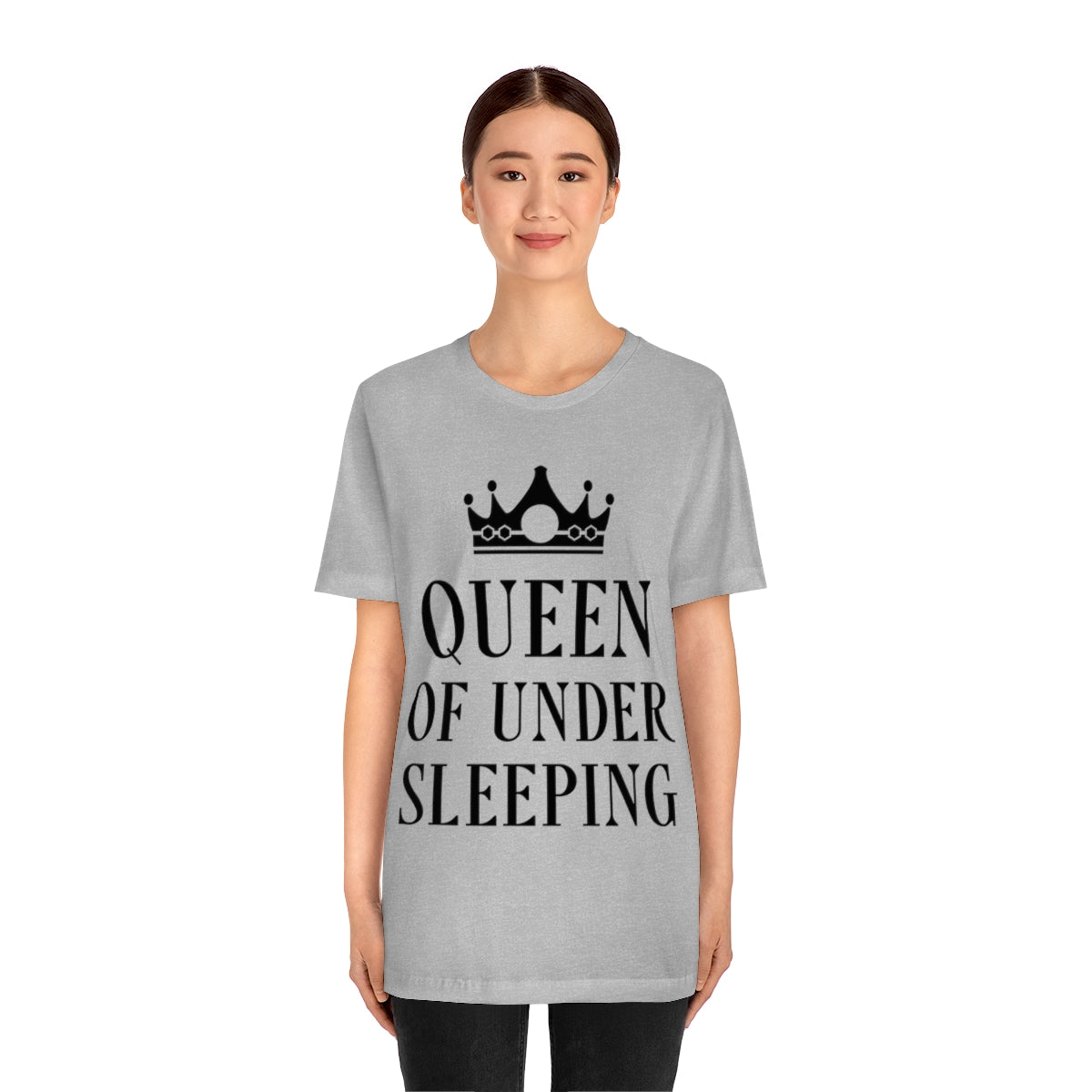 Queen of Under sleeping Sleep Humor Quotes Unisex Jersey Short Sleeve T-Shirt Ichaku [Perfect Gifts Selection]