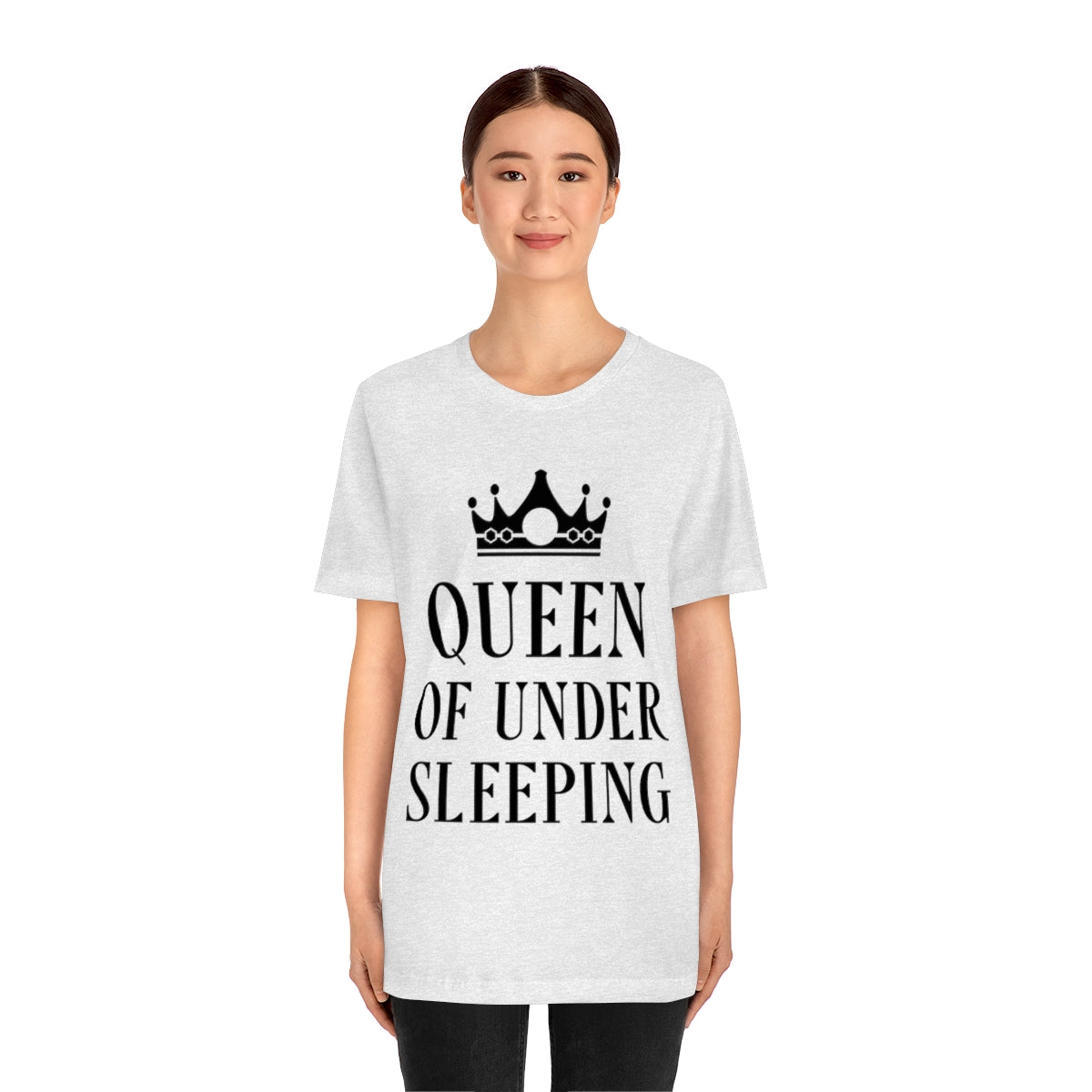 Queen of Under sleeping Sleep Humor Quotes Unisex Jersey Short Sleeve T-Shirt Ichaku [Perfect Gifts Selection]