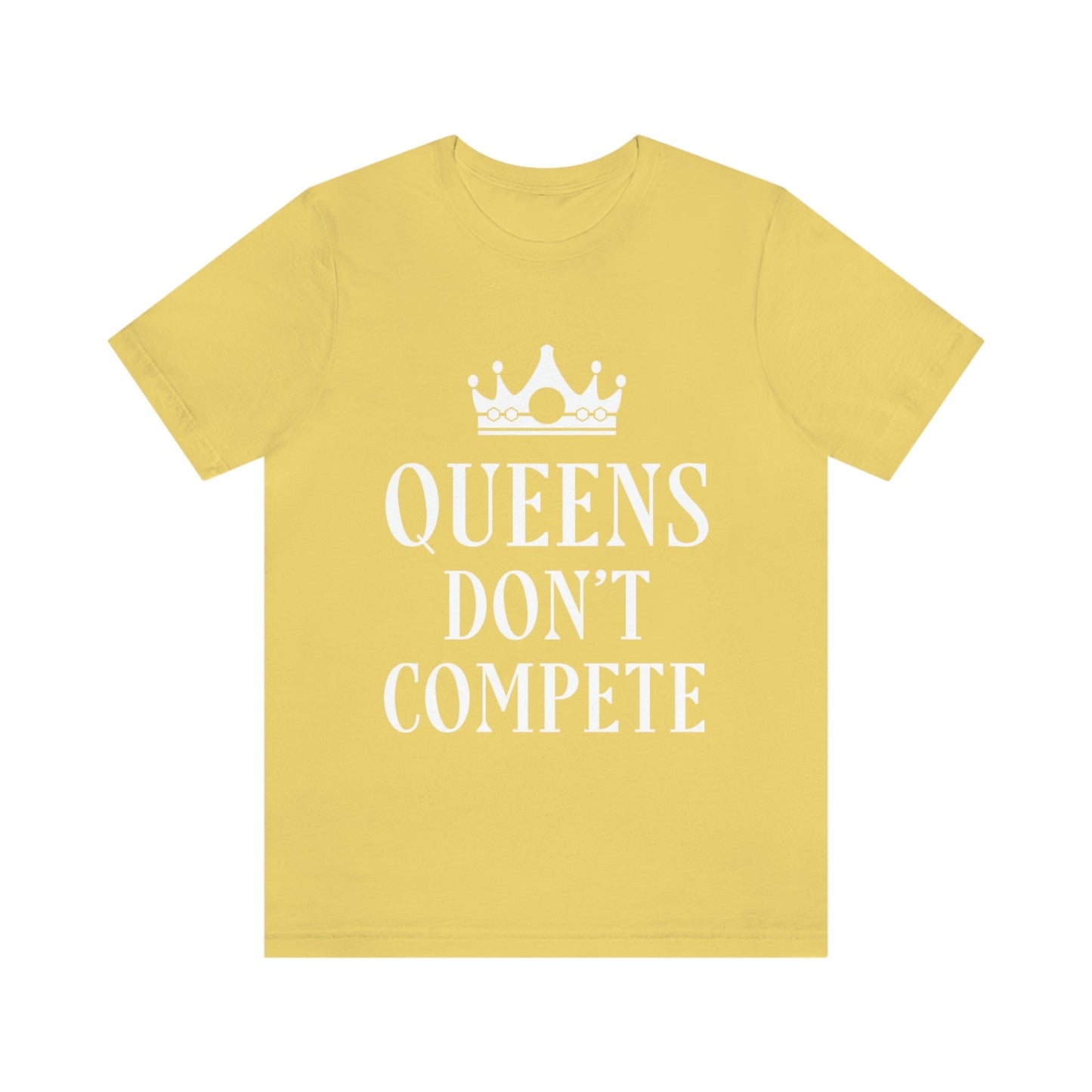 Queens Don`t Compete Empowering Quotes Unisex Jersey Short Sleeve T-Shirt Ichaku [Perfect Gifts Selection]