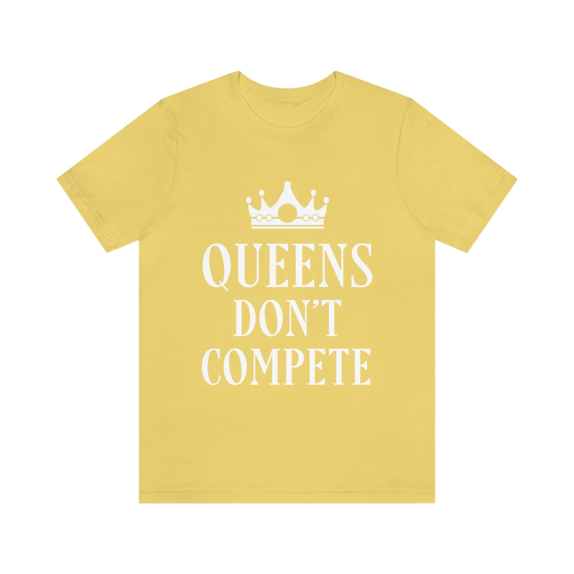 Queens Don`t Compete Empowering Quotes Unisex Jersey Short Sleeve T-Shirt Ichaku [Perfect Gifts Selection]