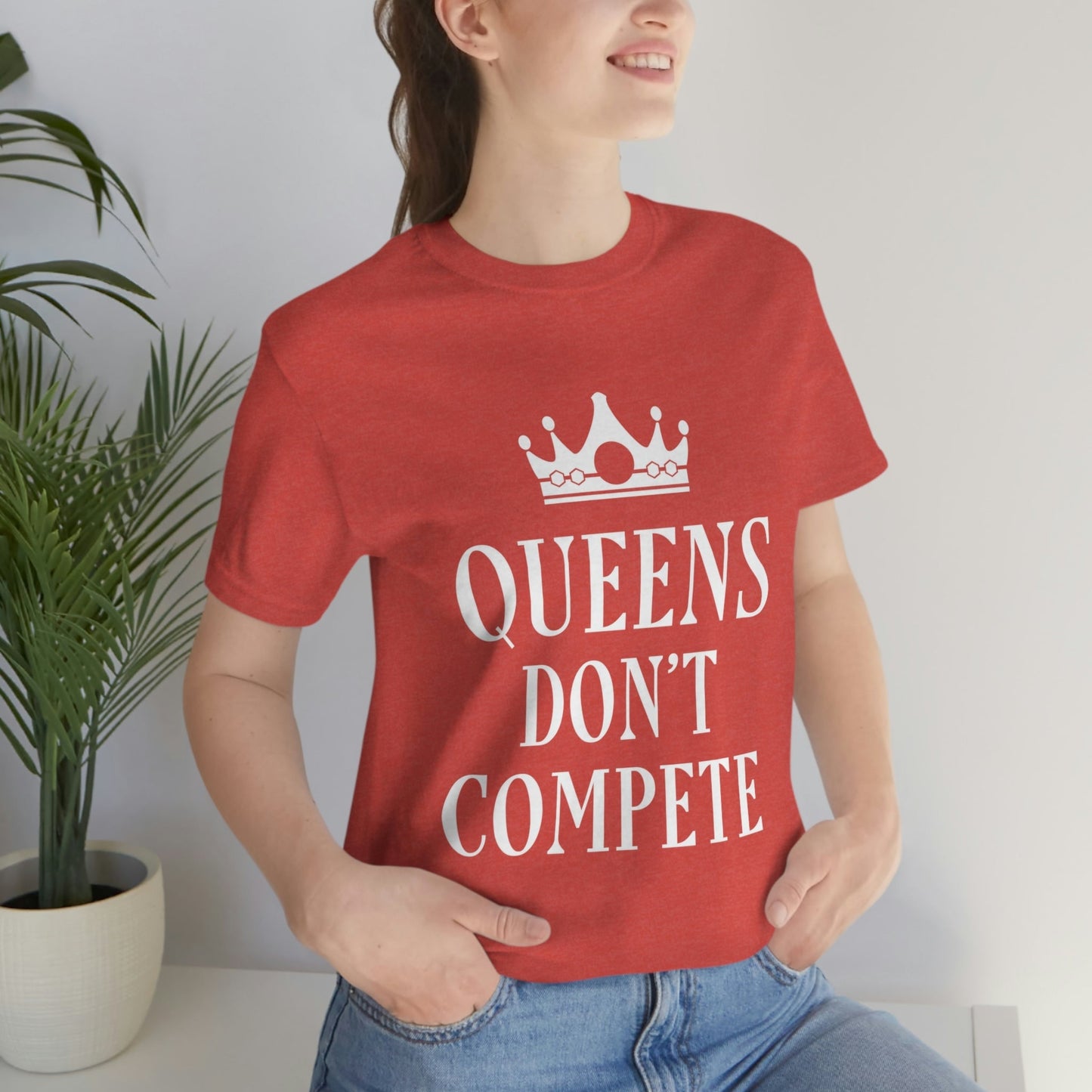 Queens Don`t Compete Empowering Quotes Unisex Jersey Short Sleeve T-Shirt Ichaku [Perfect Gifts Selection]