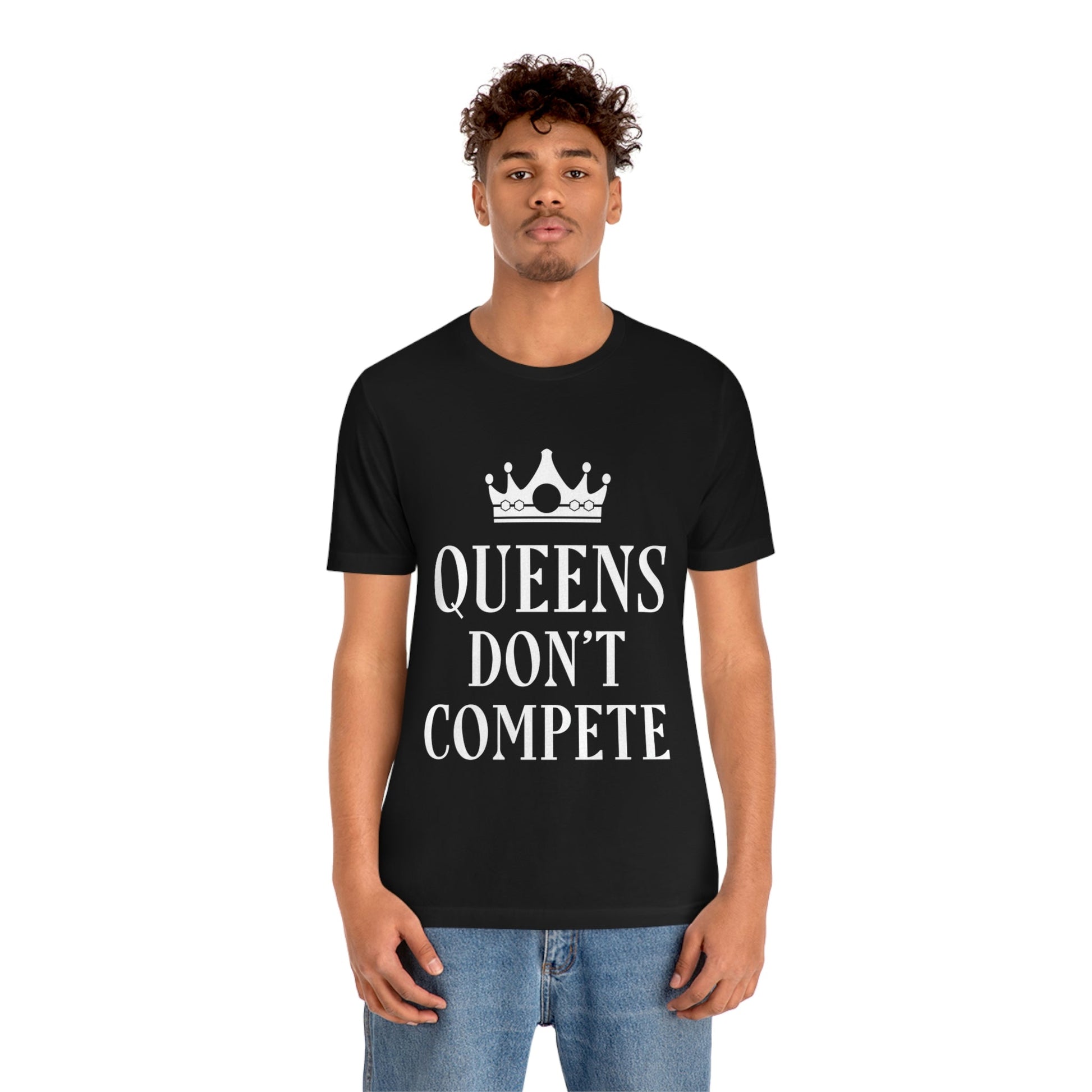 Queens Don`t Compete Empowering Quotes Unisex Jersey Short Sleeve T-Shirt Ichaku [Perfect Gifts Selection]