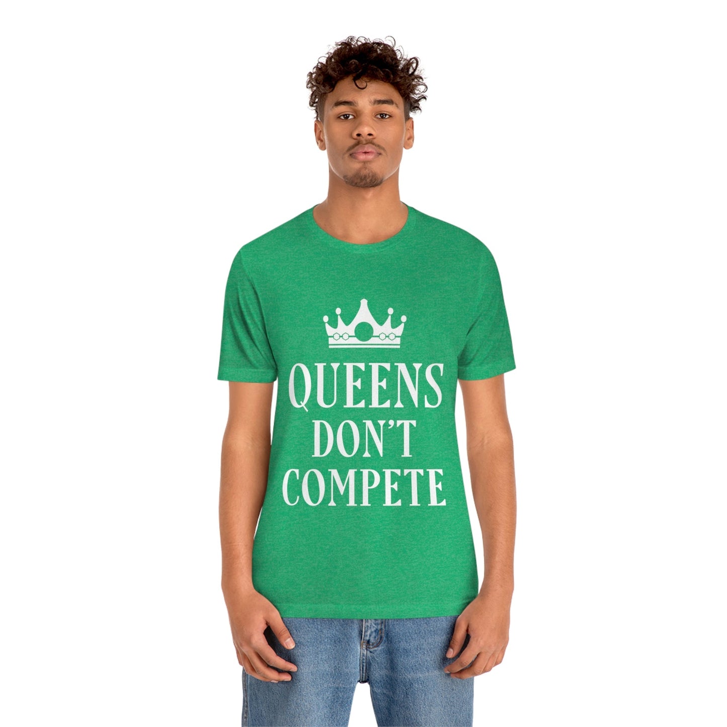 Queens Don`t Compete Empowering Quotes Unisex Jersey Short Sleeve T-Shirt Ichaku [Perfect Gifts Selection]