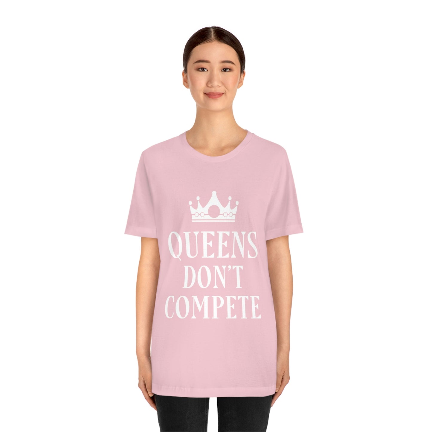 Queens Don`t Compete Empowering Quotes Unisex Jersey Short Sleeve T-Shirt Ichaku [Perfect Gifts Selection]