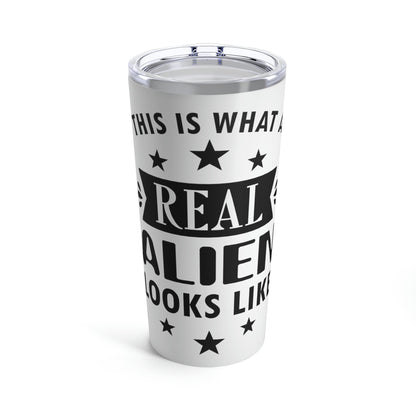 Real Alien Funny Slogan Sarcastic Quotes Stainless Steel Hot or Cold Vacuum Tumbler 20oz Ichaku [Perfect Gifts Selection]