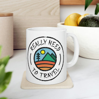 Really Need to Travel Vacation Landscape Explore Ceramic Mug 11oz Ichaku [Perfect Gifts Selection]