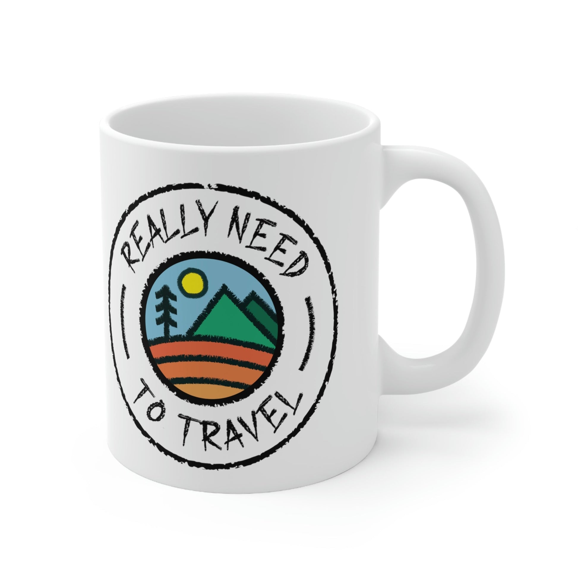 Really Need to Travel Vacation Landscape Explore Ceramic Mug 11oz Ichaku [Perfect Gifts Selection]