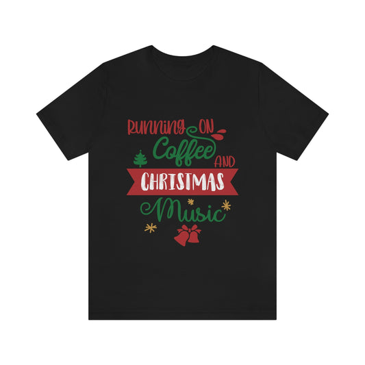 Running On Coffee And Christmas Quotes Music Wishes Unisex Jersey Short Sleeve T-Shirt Ichaku [Perfect Gifts Selection]