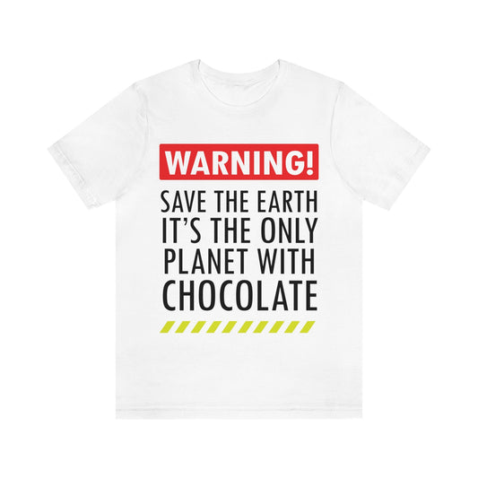 Save the Earth it's the Only Planet with Chocolate Unisex Jersey Short Sleeve T-Shirt Ichaku [Perfect Gifts Selection]