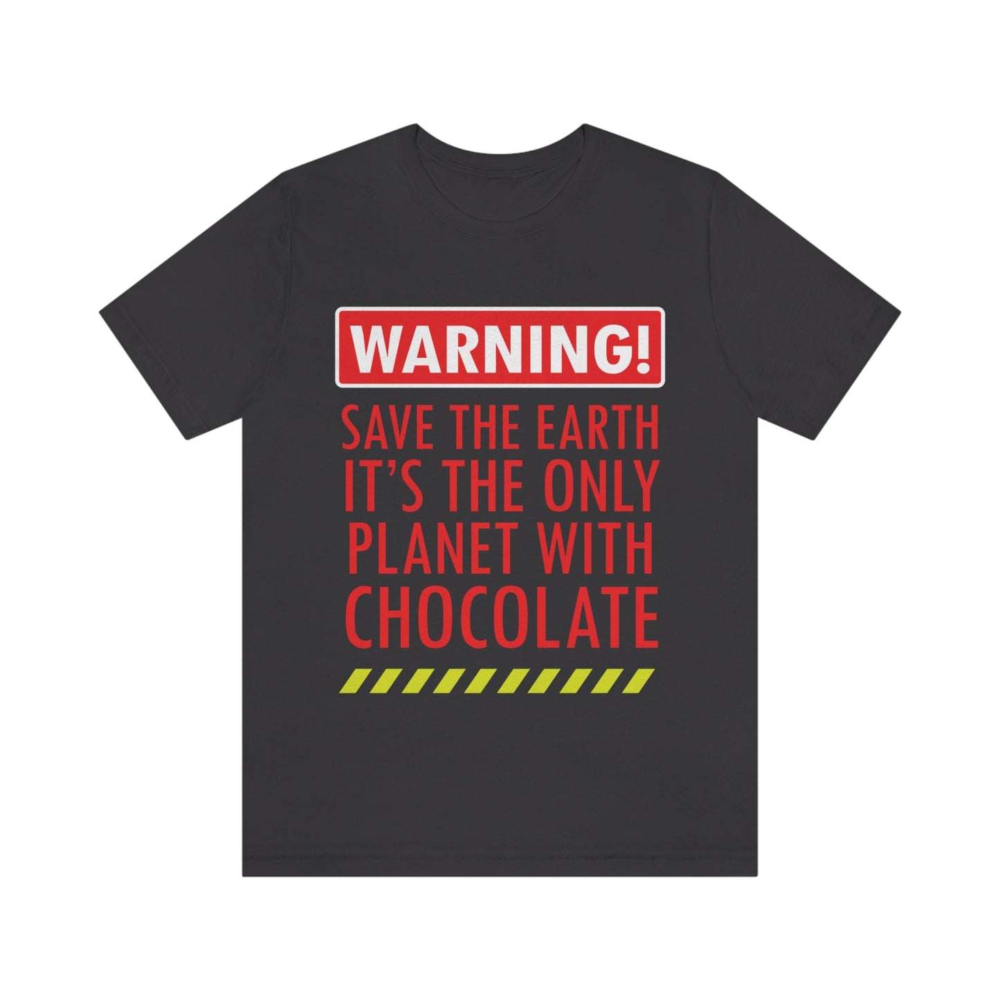 Save the Earth it's the Only Planet with Chocolate Unisex Jersey Short Sleeve T-Shirt Ichaku [Perfect Gifts Selection]