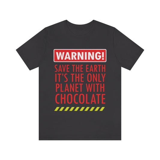 Save the Earth it's the Only Planet with Chocolate Unisex Jersey Short Sleeve T-Shirt Ichaku [Perfect Gifts Selection]